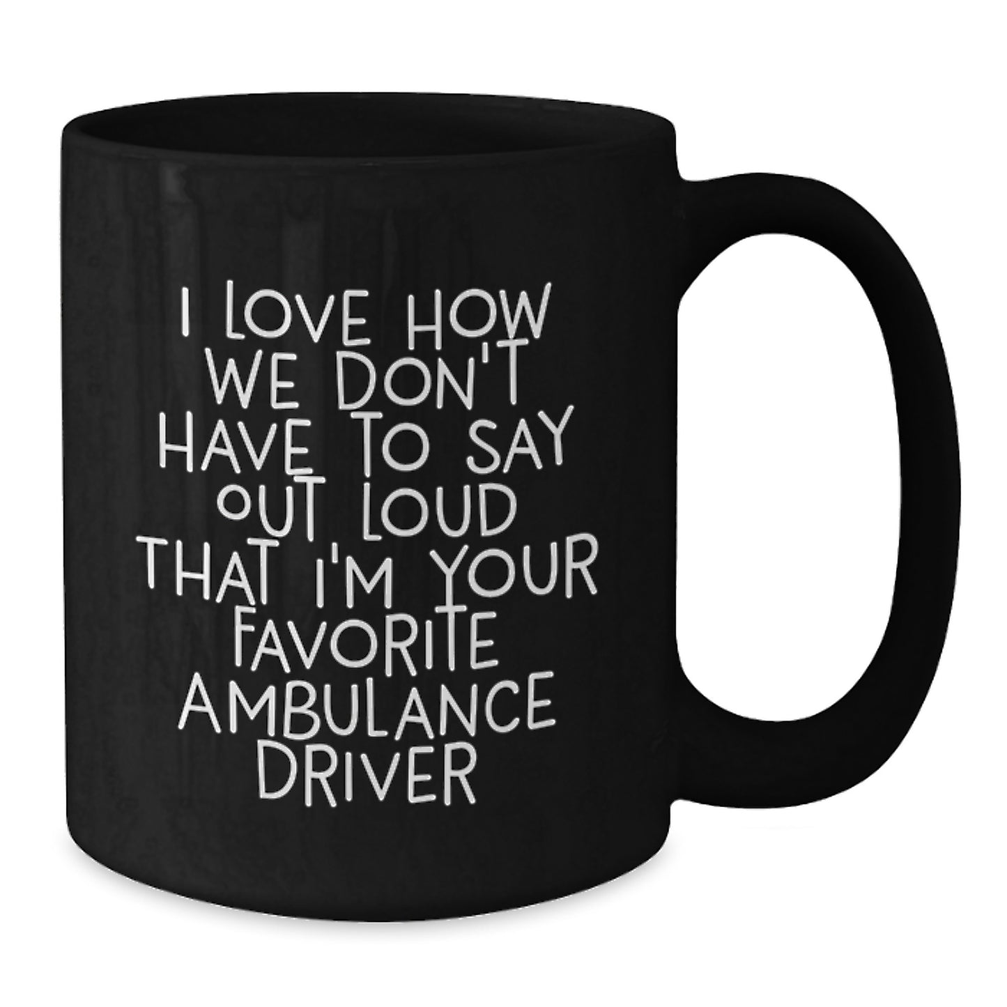 Ambulance Driver Humor Gifts, Funny Coffee Mug for Ambulance Driver, Gifts from Friends to Ambulance Driver, Ambulance Driver Appreciation Gifts for Graduation - Additional