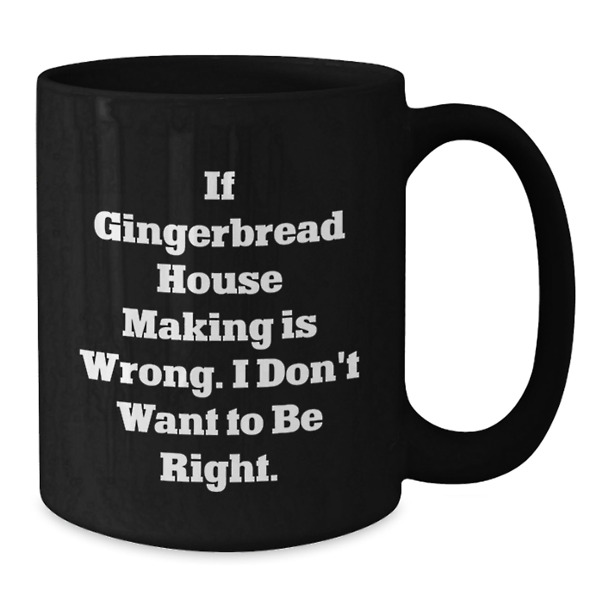 Gingerbread House Making Fun, Funny Quote Mug Gifts from Friends for Family, 11oz/15oz Black Coffee Mug for Birthday Celebrations - Additional