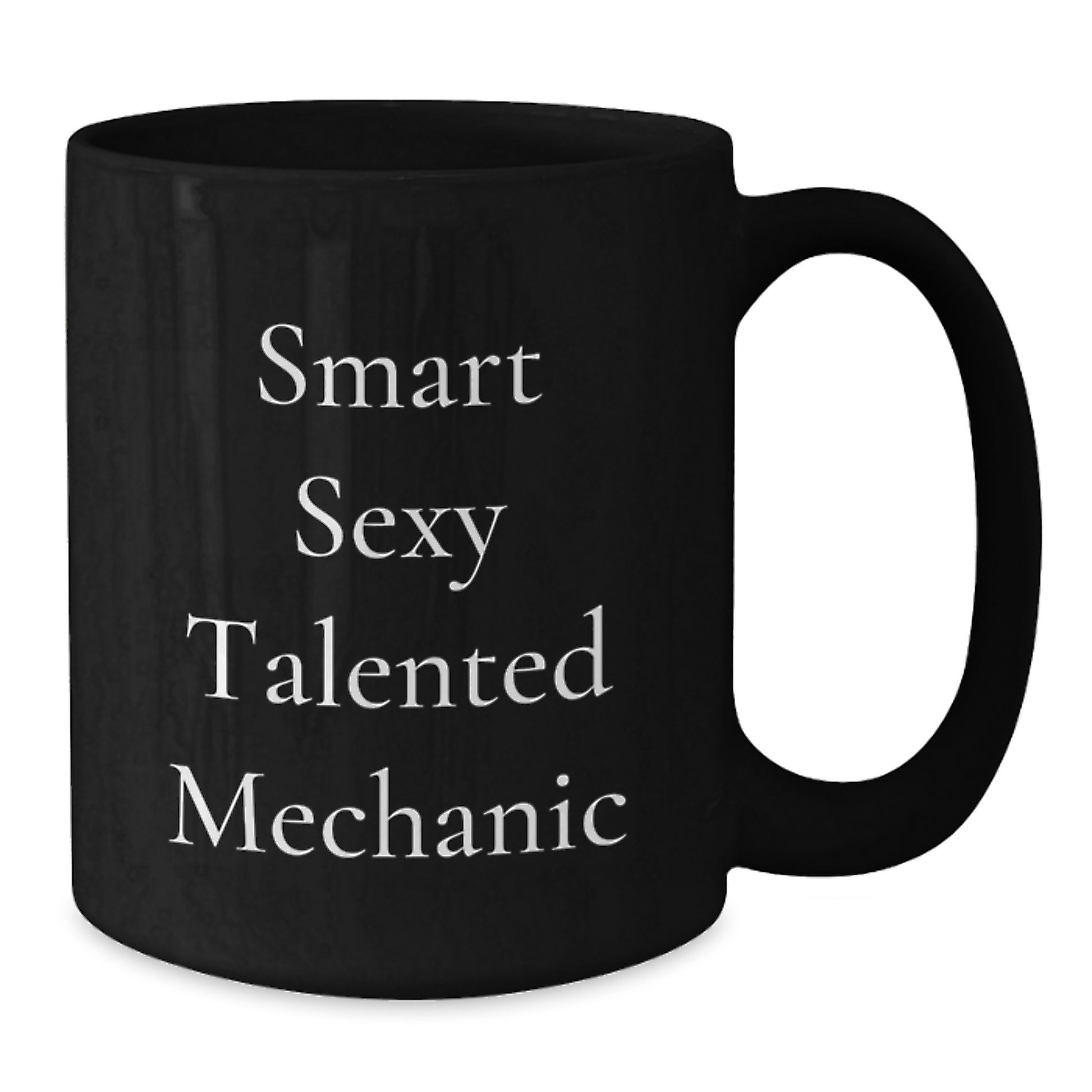 Funny Mechanic Gifts, Black Coffee Mug for Smart Sexy Talented Mechanic, Birthday Unique Gifts from Friends, Funny Mechanic Gifts for Mechanic - Additional