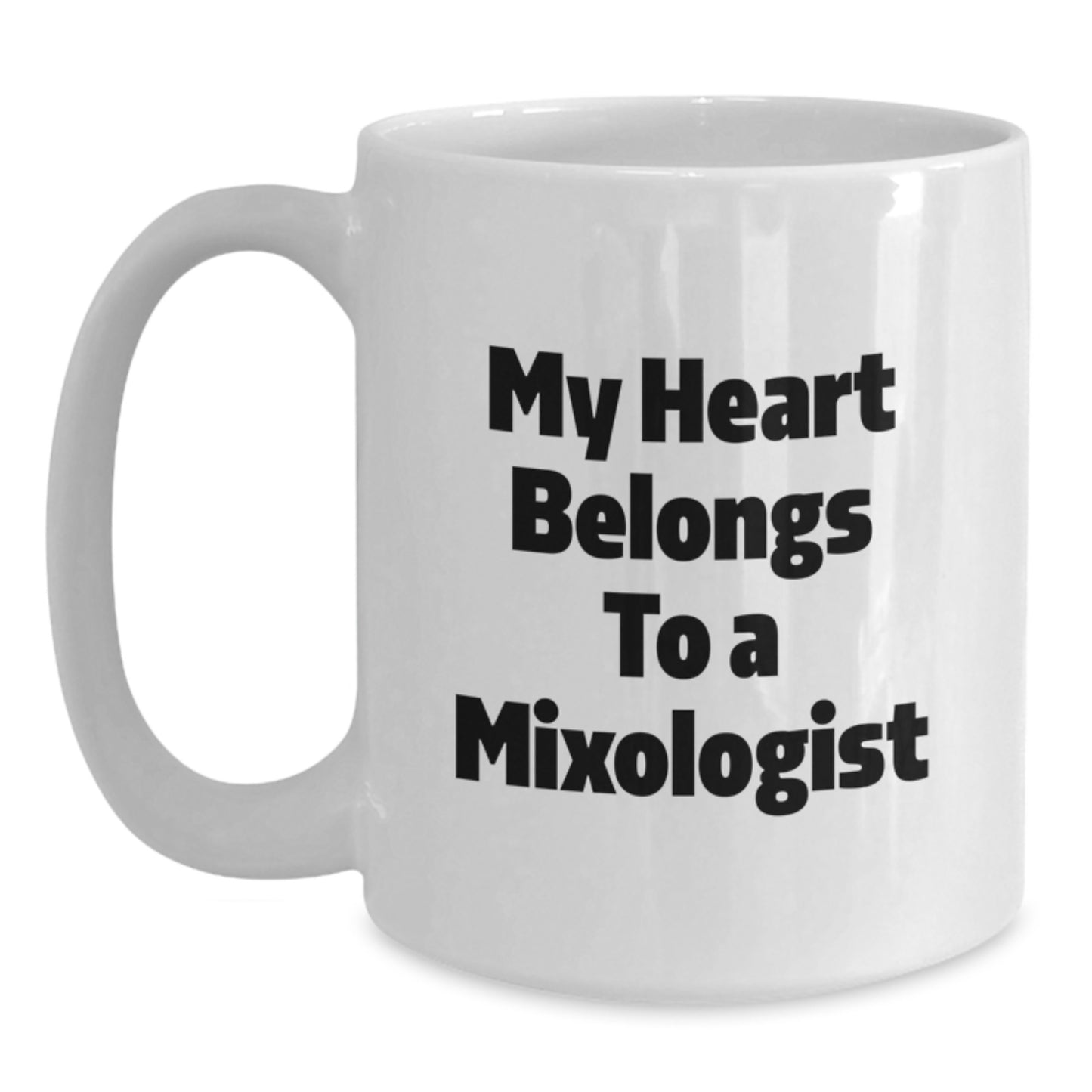 Funny Mixologist Gifts from Friends, White Coffee Mug for Graduation, My Heart Belongs To A Mixologist - Main