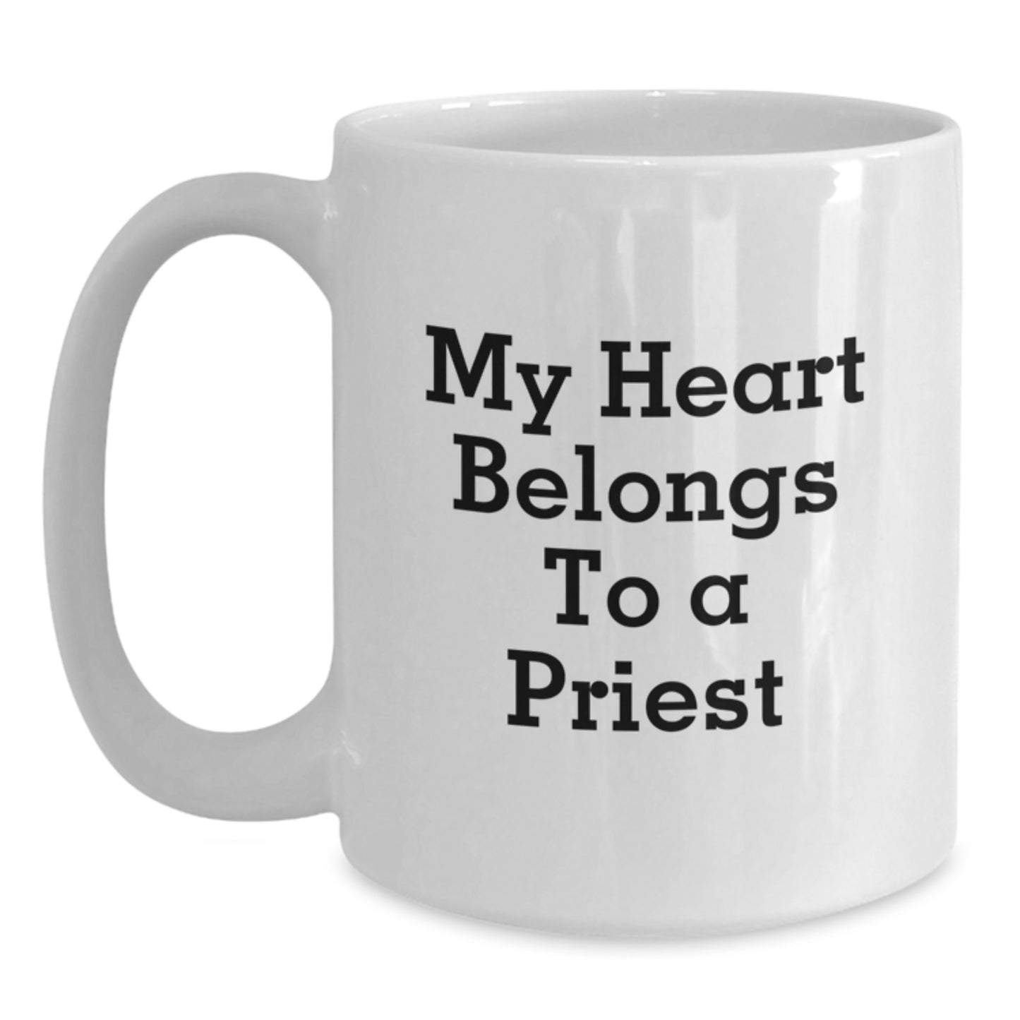 Funny Priest Quotes Gifts for Him, White Coffee Mug, 'My Heart Belongs To A Priest', Graduation Unique Gifts from Friends to Priest, 11oz or 15oz Capacity, Microwave and Dishwasher Safe - Main