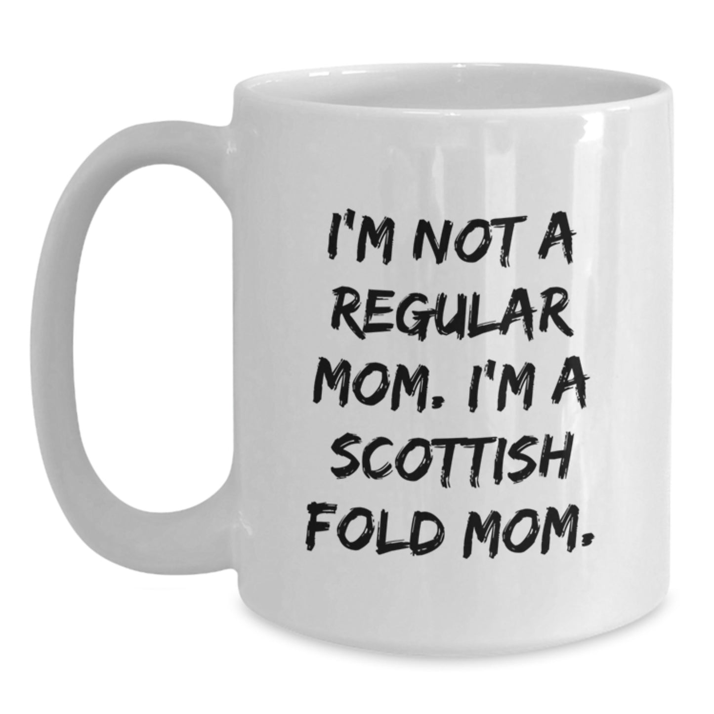 Scottish Fold Cat Lovers Funny Gifts from Mom for Dad, Friends, or Coworkers, I'm Not A Regular Mom. I'm A Scottish Fold Mom. White Coffee Mug for Graduation Unique Gifts - Main