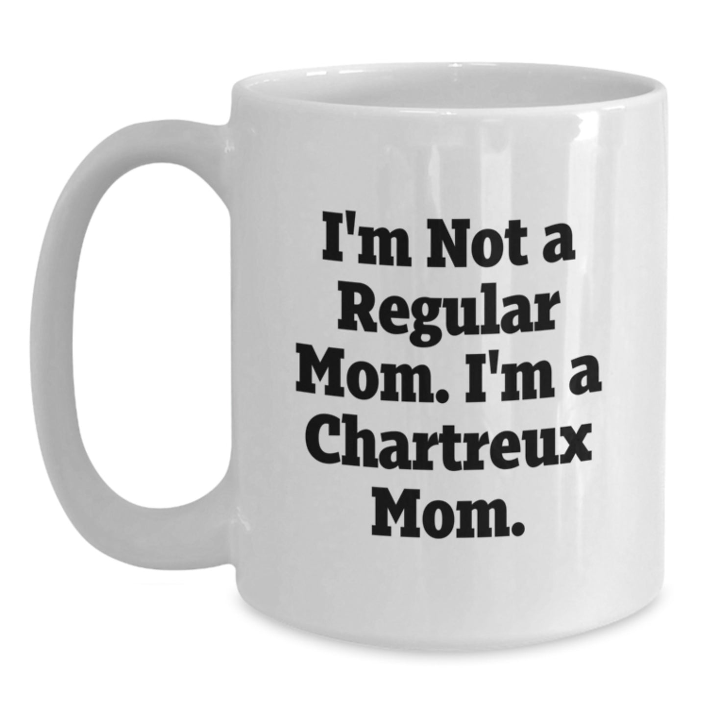 Chartreux Cat Lovers Gift Funny White Coffee Mug, 'I'm Not A Regular Mom. I'm A Chartreux Mom.' Graduation Unique Gifts from Mom to Chartreux Cat Friends - Main