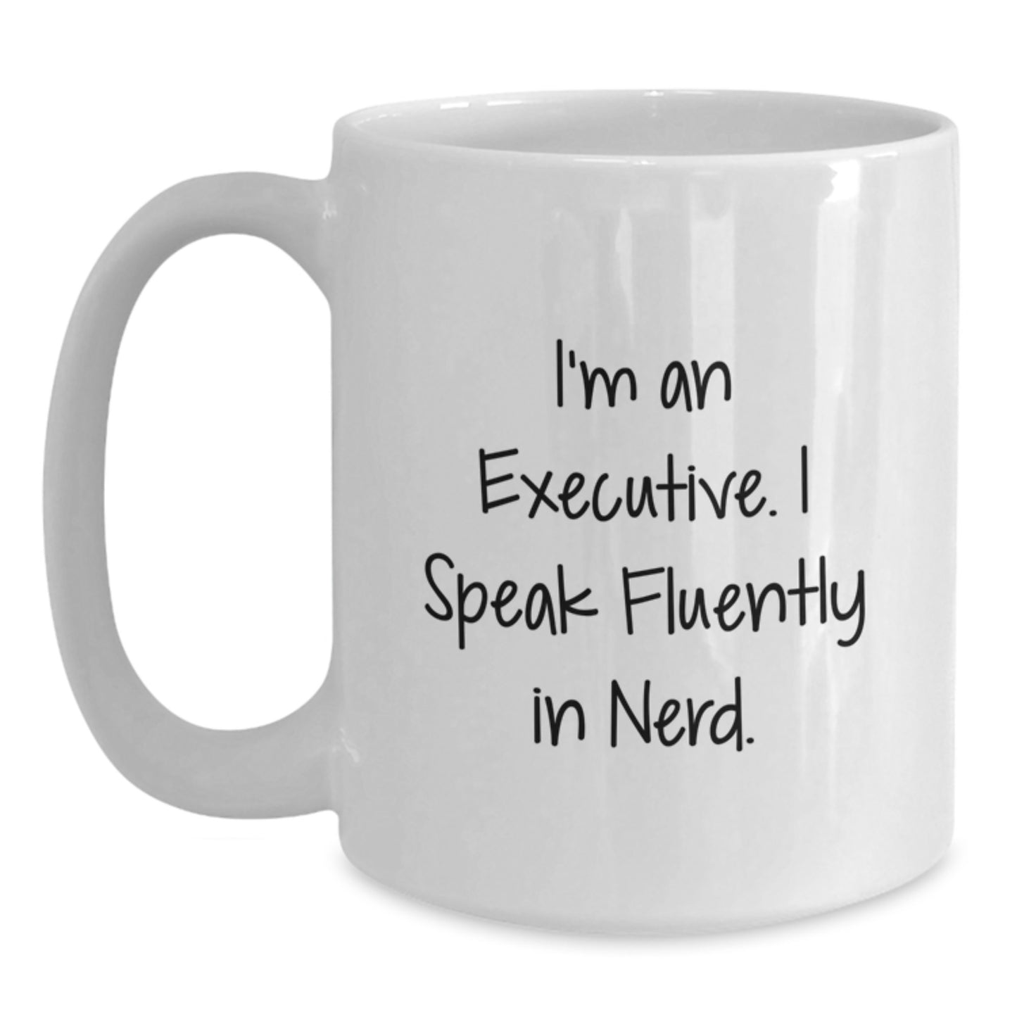 Funny Executive Quotes White Coffee Mug, Gifts for Executives, Birthday Unique Gifts from Friends - Main
