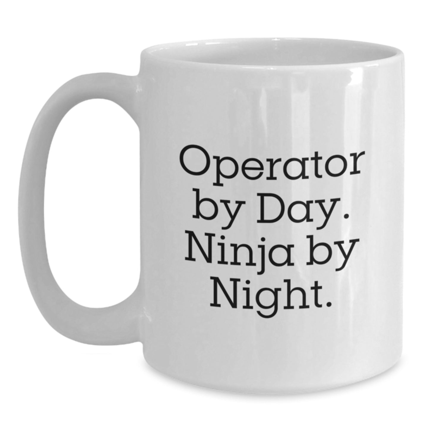 Operator Gifts, Funny Quote White Coffee Mugs for Operator By Day, Ninja By Night, Graduation Unique Gifts from Friends - Main