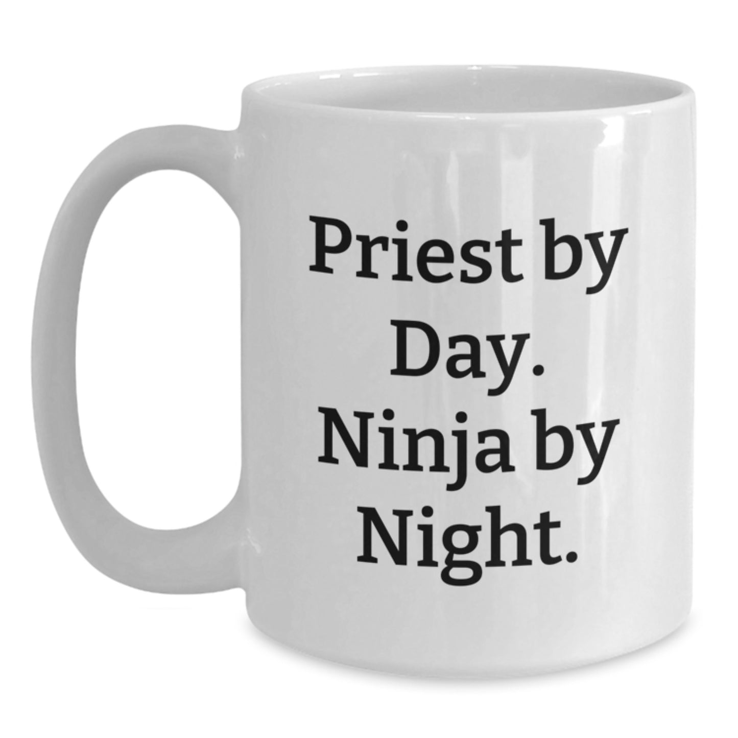 Priest Gifts from Friends, Priest By Day. Ninja By Night. White Coffee Mug for Graduation Unique Gifts - Main