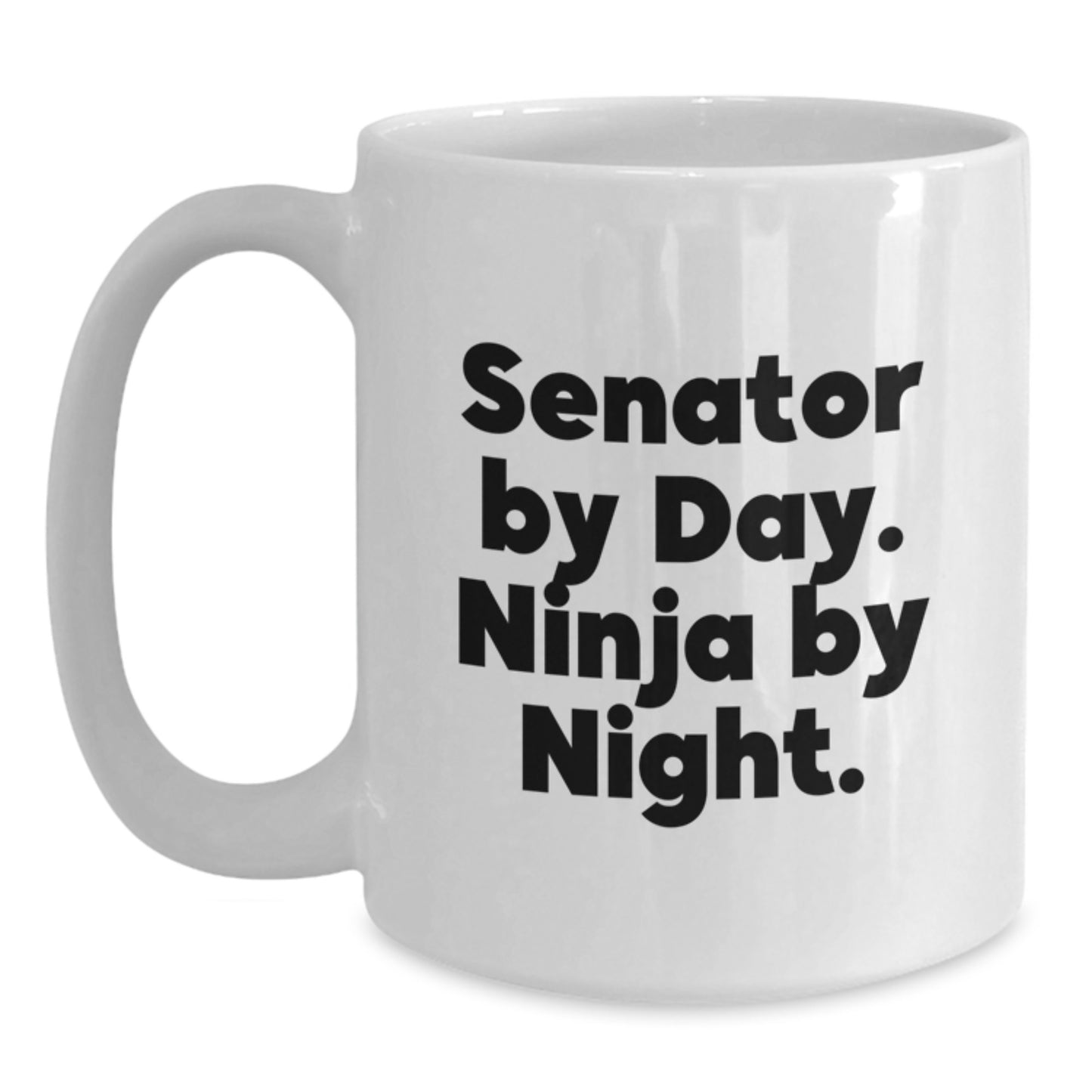 Senator Gifts from Men, Funny White Coffee Mug for Senator By Day, Ninja By Night, Graduation Unique Gifts - Main