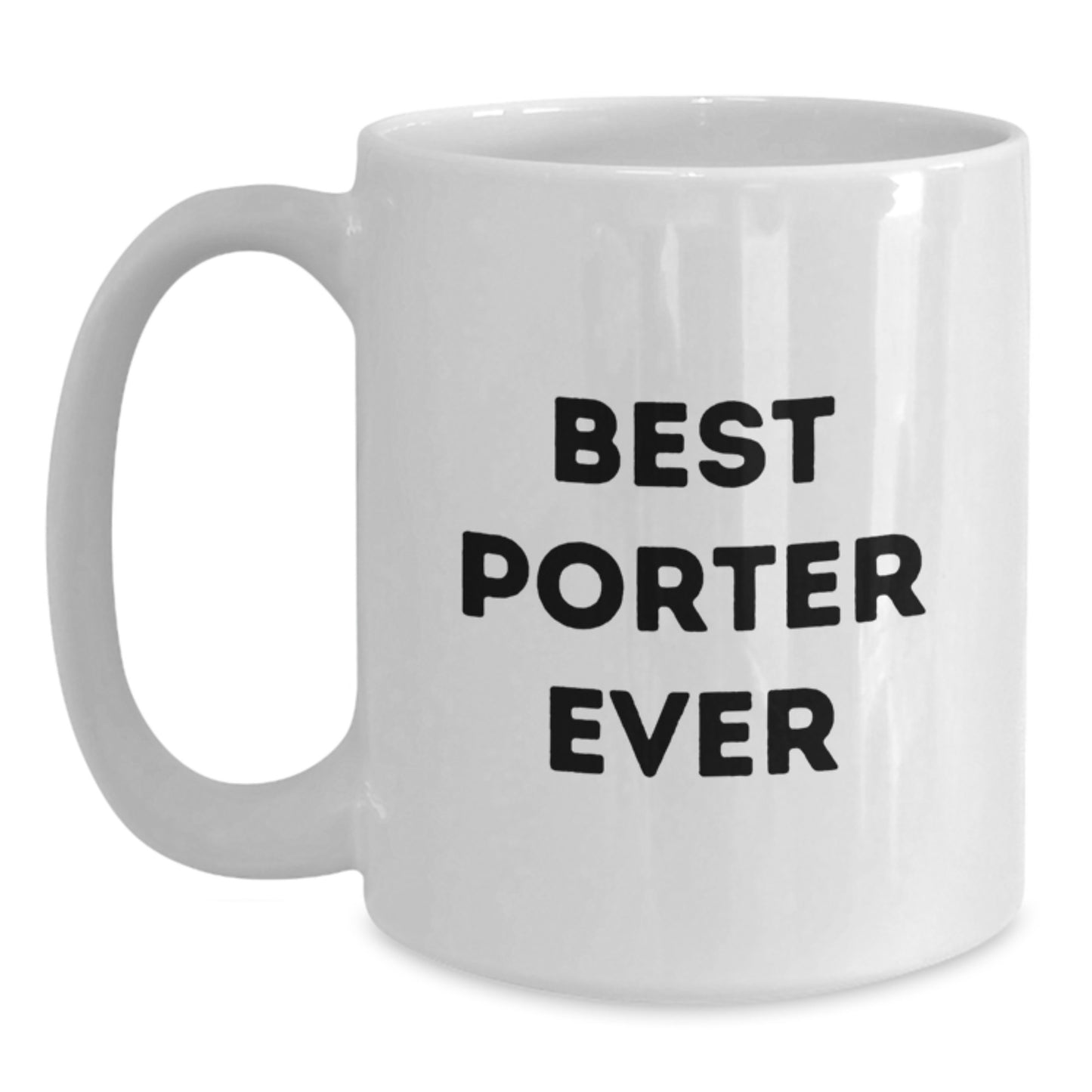 Funny Porter Gifts from Friends, White Coffee Mug for Best Porter Ever Graduation - Main
