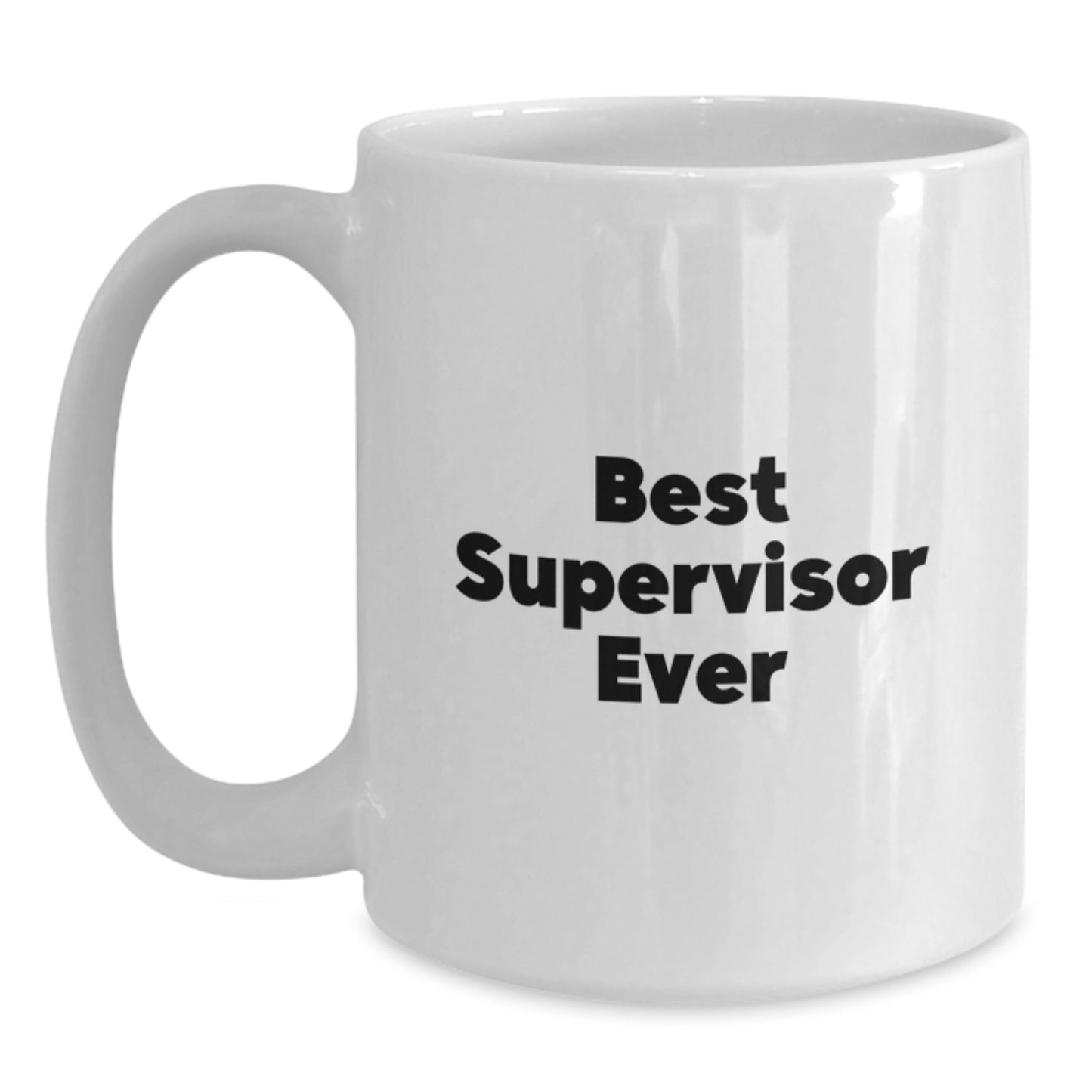 Funny Supervisor White Coffee Mug Gifts for Best Supervisor Ever, Graduation Unique Gifts from Friends, Coworkers, Family - Main