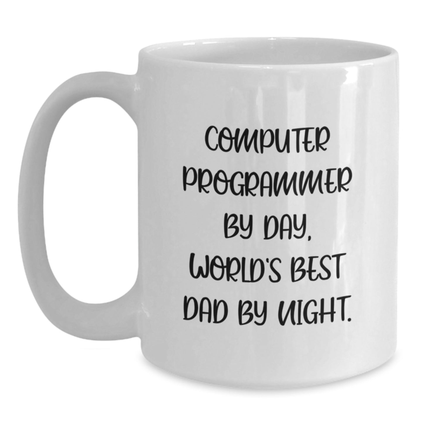 Funny Computer Programmer Gifts from Dad - White Coffee Mug, 11oz or 15oz Capacity, Ceramic, Microwave and Dishwasher Safe for Graduation - Main