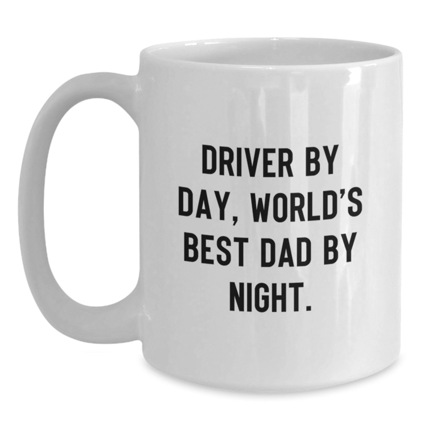 Funny Driver Gifts from Dad to Men Graduation White Coffee Mug, 'Driver By Day, World's Best Dad By Night.' - Main