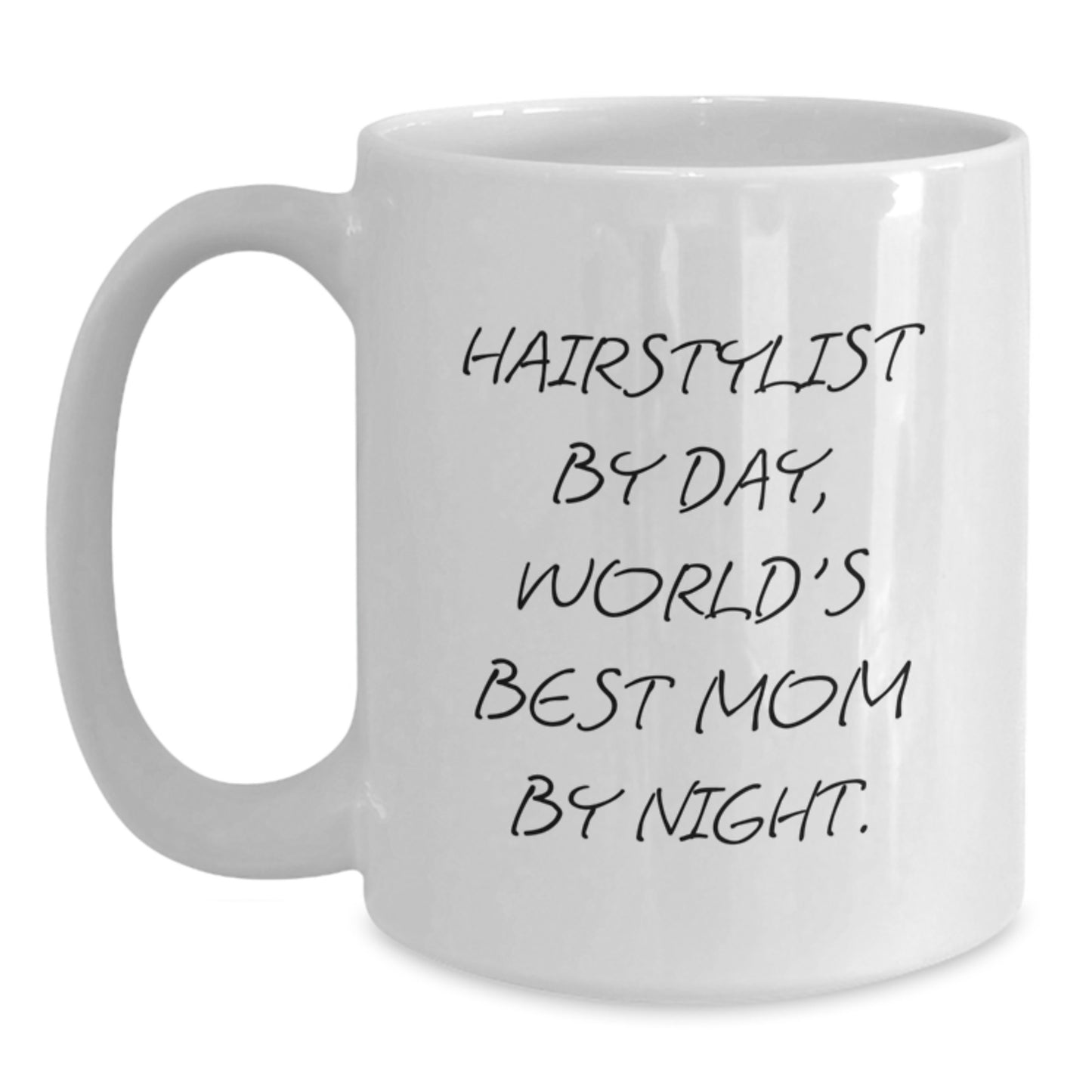 Funny Hairstylist Gifts from Friends - World's Best Mom By Night. White Coffee Mug for Birthday, 11oz or 15oz, Ceramic, Microwave, and Dishwasher Safe - Main