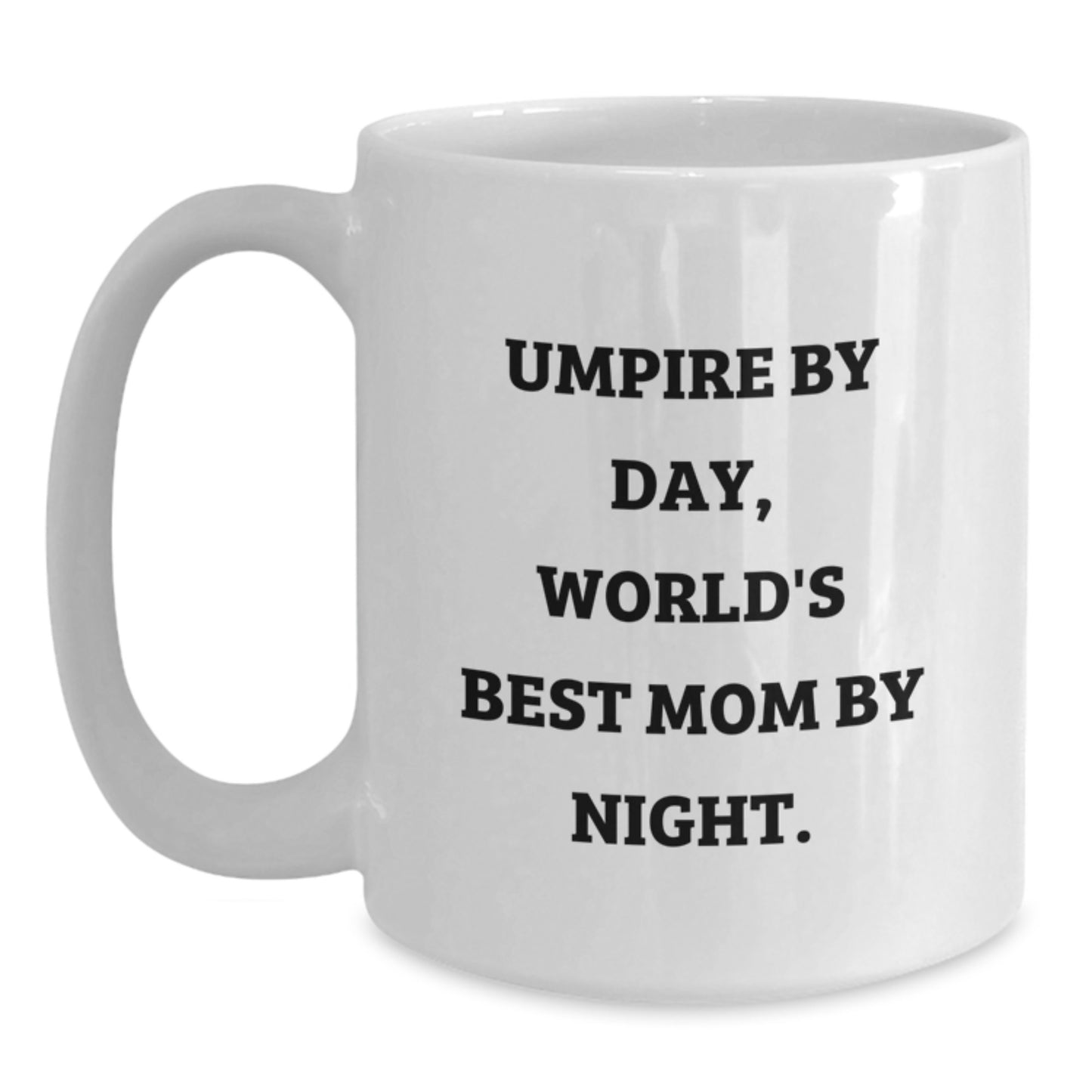Umpire Gifts from Mom - Funny White Coffee Mug for Umpire by Day, World's Best Mom by Night Gifts for Graduation - Main