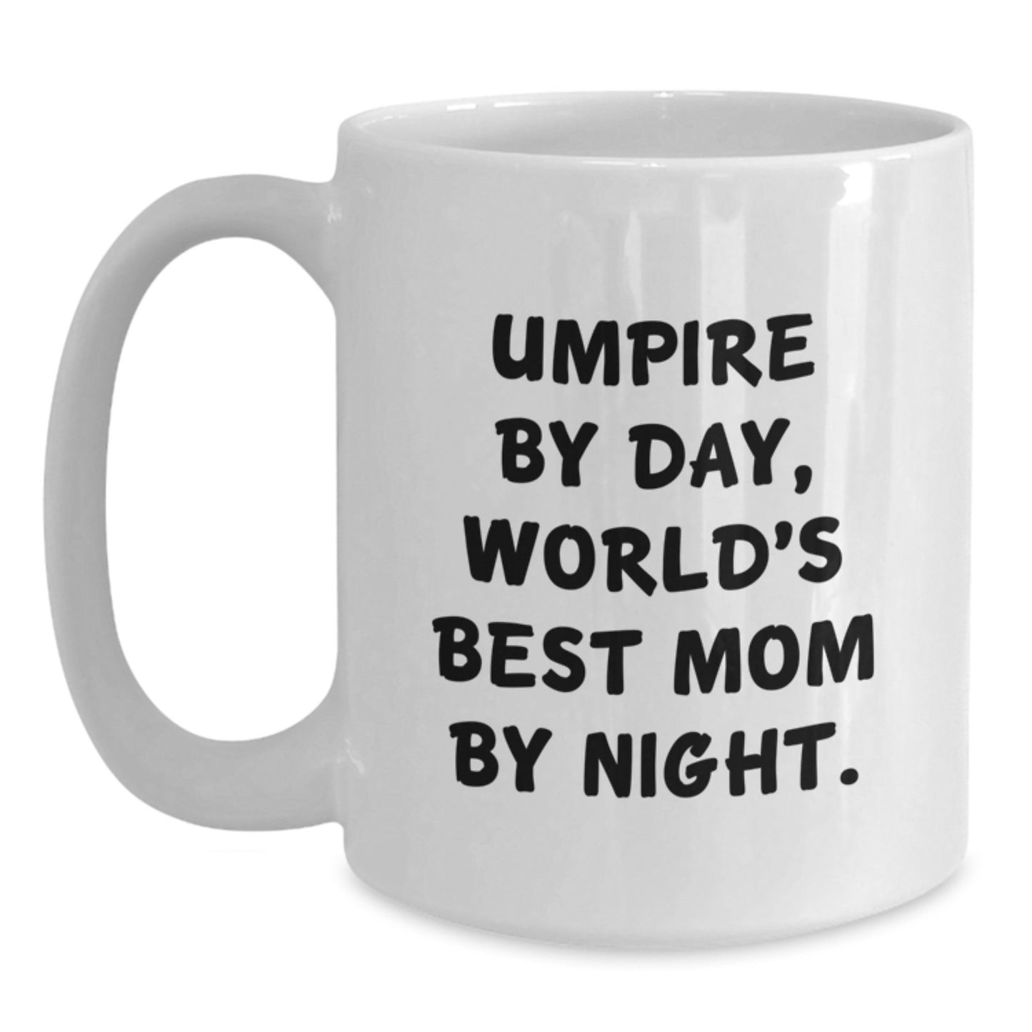 Umpire By Day Funny Graduation Gifts from Mom to Umpire, Unique White Coffee Mug for Umpire Enthusiasts, Inspirational Quote - Main