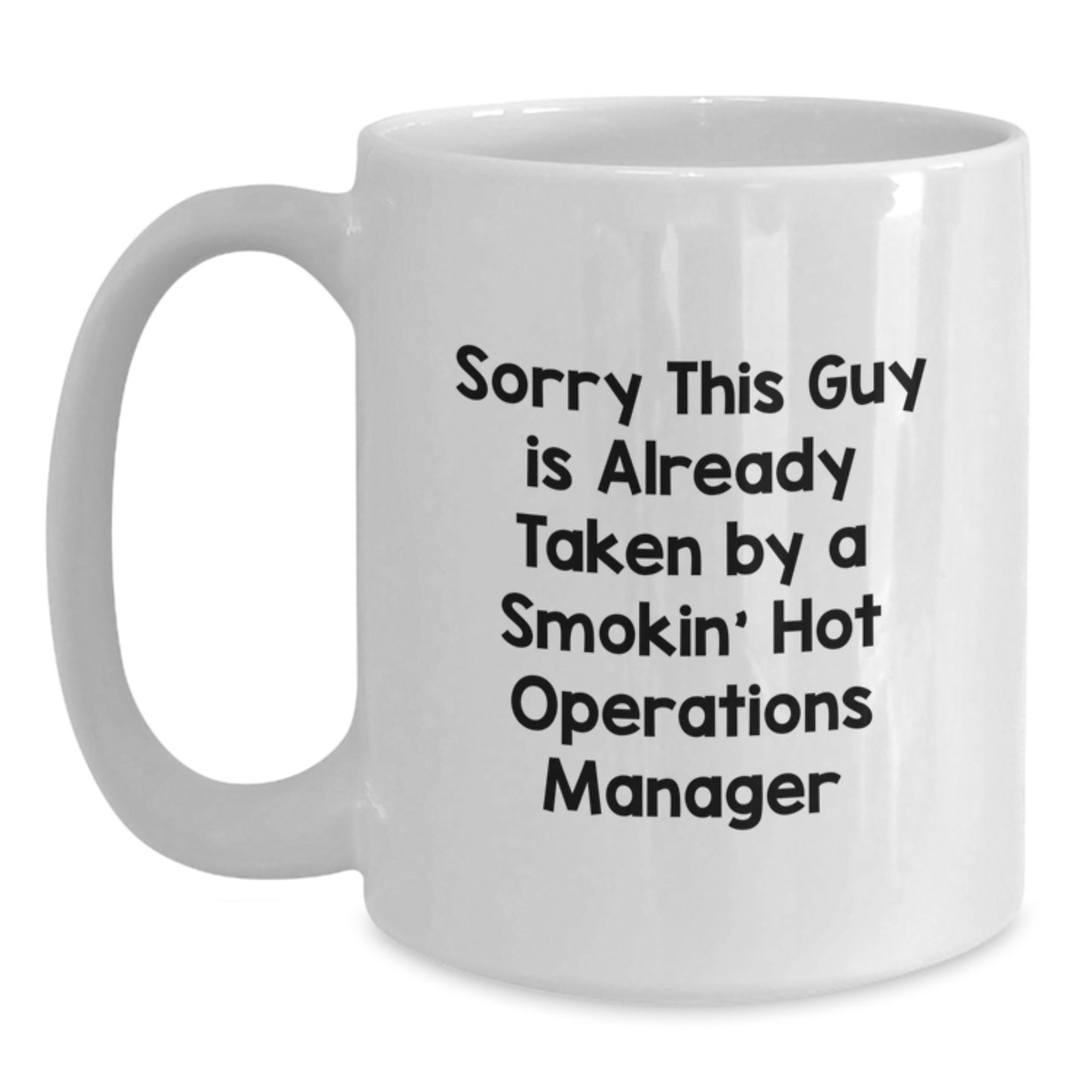 Funny Operations Manager Gifts from Friends, Unique White Coffee Mug for Birthday Operations Manager, Sorry This Guy Is Already Taken - Main