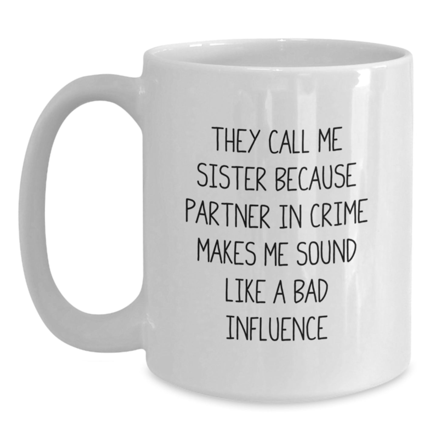 Sisterly Love Quote Funny Birthday Unique Gifts from Women to Sister White Coffee Mug, Sister Gifts, Unique Birthday Unique Gifts for Sister - Main