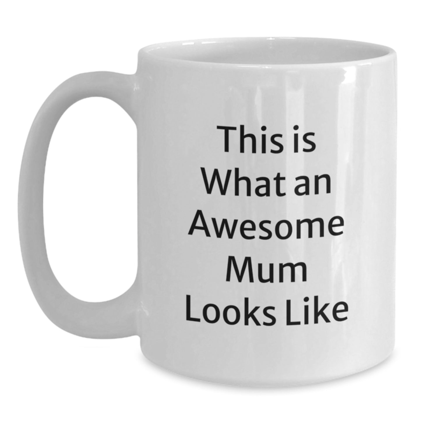 Funny Mum White Coffee Mug Gifts from Family to Awesome Mums Birthday Unique - Main