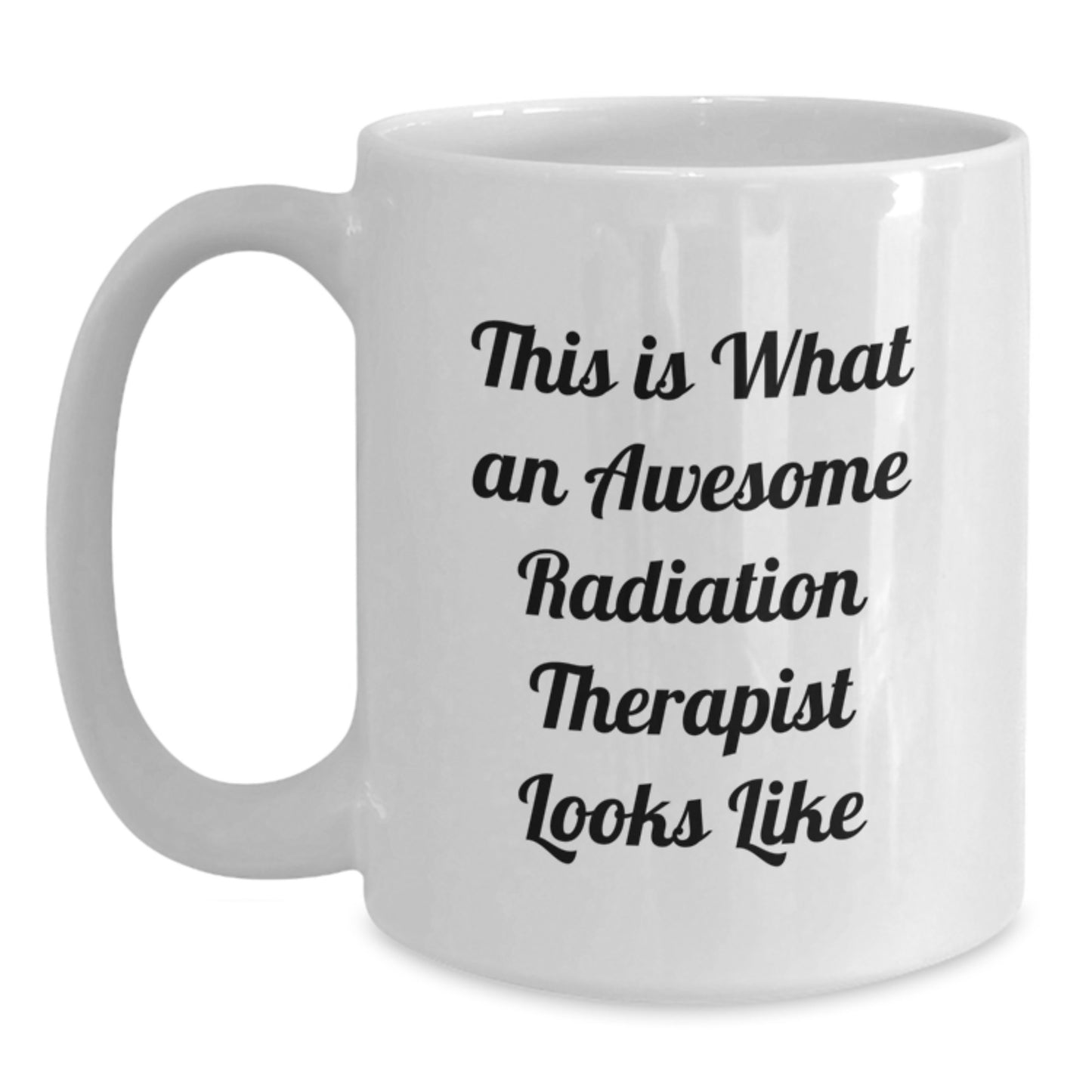 Funny Radiation Therapist Gifts from Friends - This Is What An Awesome Radiation Therapist Looks Like Quote on White Coffee Mug for Radiation Therapist Birthday Unique Gifts - Main