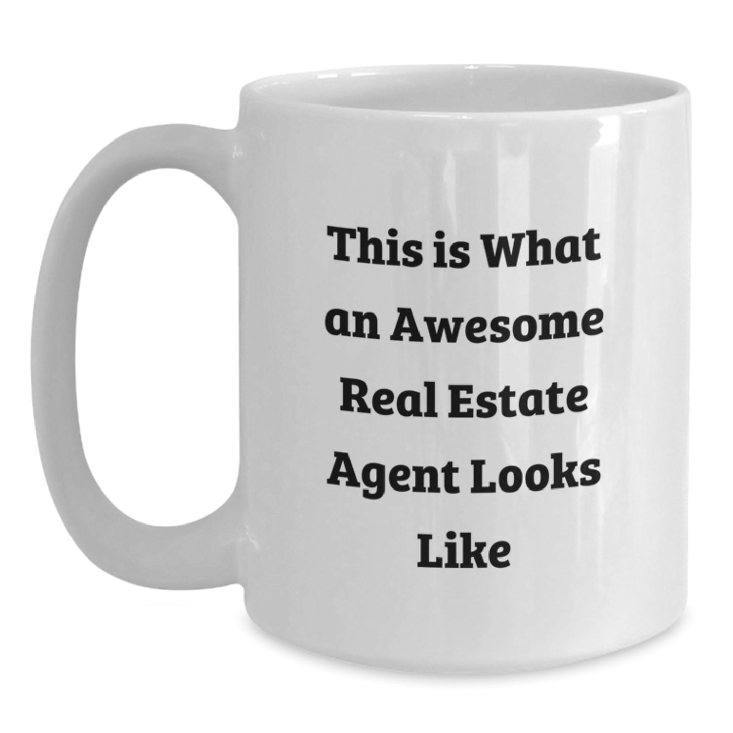 Gifts from Friends, Funny Real Estate Agent Quote White Coffee Mug Gifts for Real Estate Agents, Birthday Unique Gifts for Real Estate Agents, Inspirational Real Estate Agent Mug - Main