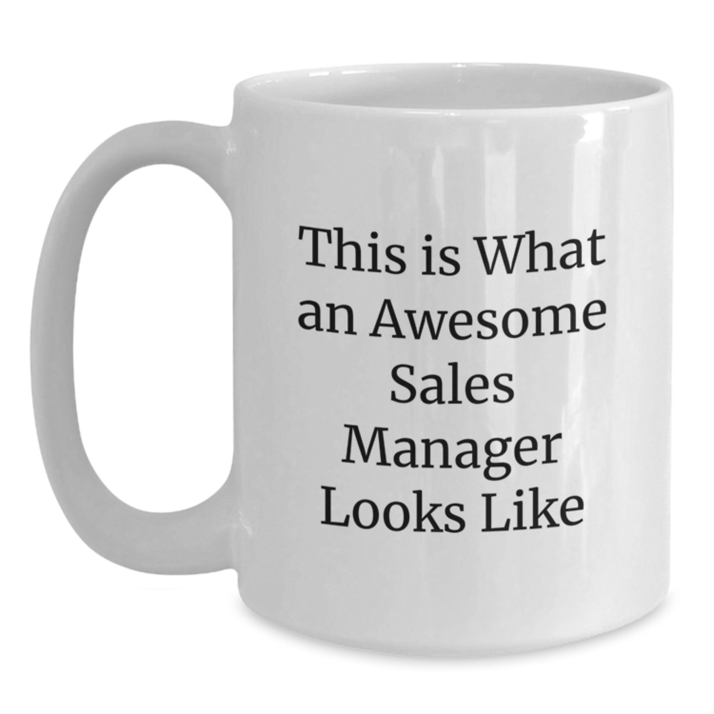 Funny Sales Manager Gifts for Birthday - White Coffee Mug 'This Is What An Awesome Sales Manager Looks Like' from Coworkers - Main