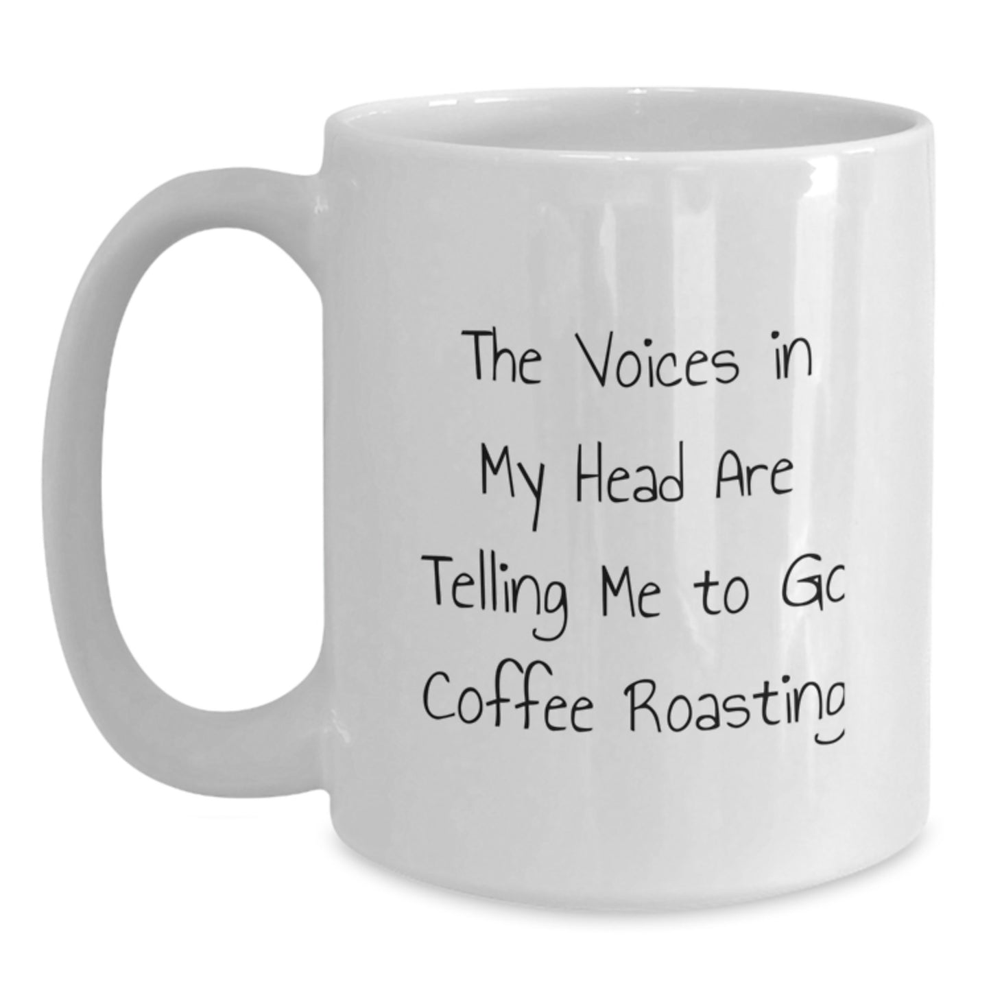 Funny Coffee Roasting Quote White Coffee Mug Gifts for Men from Friends, 11oz or 15oz Capacity - Main