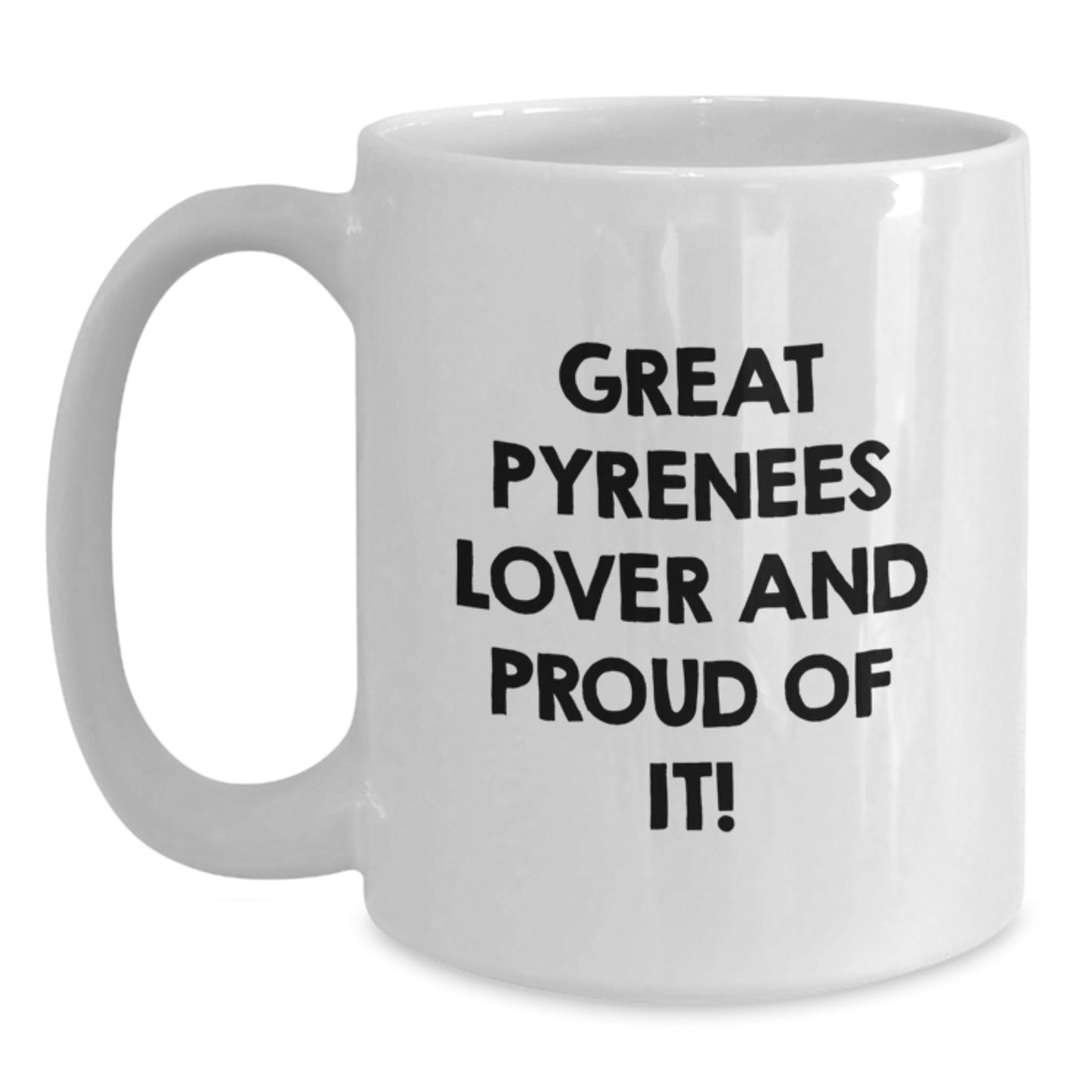 Funny Great Pyrenees Dog Lovers Gifts for Men from Friends and Family on Birthday - White Coffee Mug, 11oz or 15oz, Ceramic, Microwave and Dishwasher Safe - Main