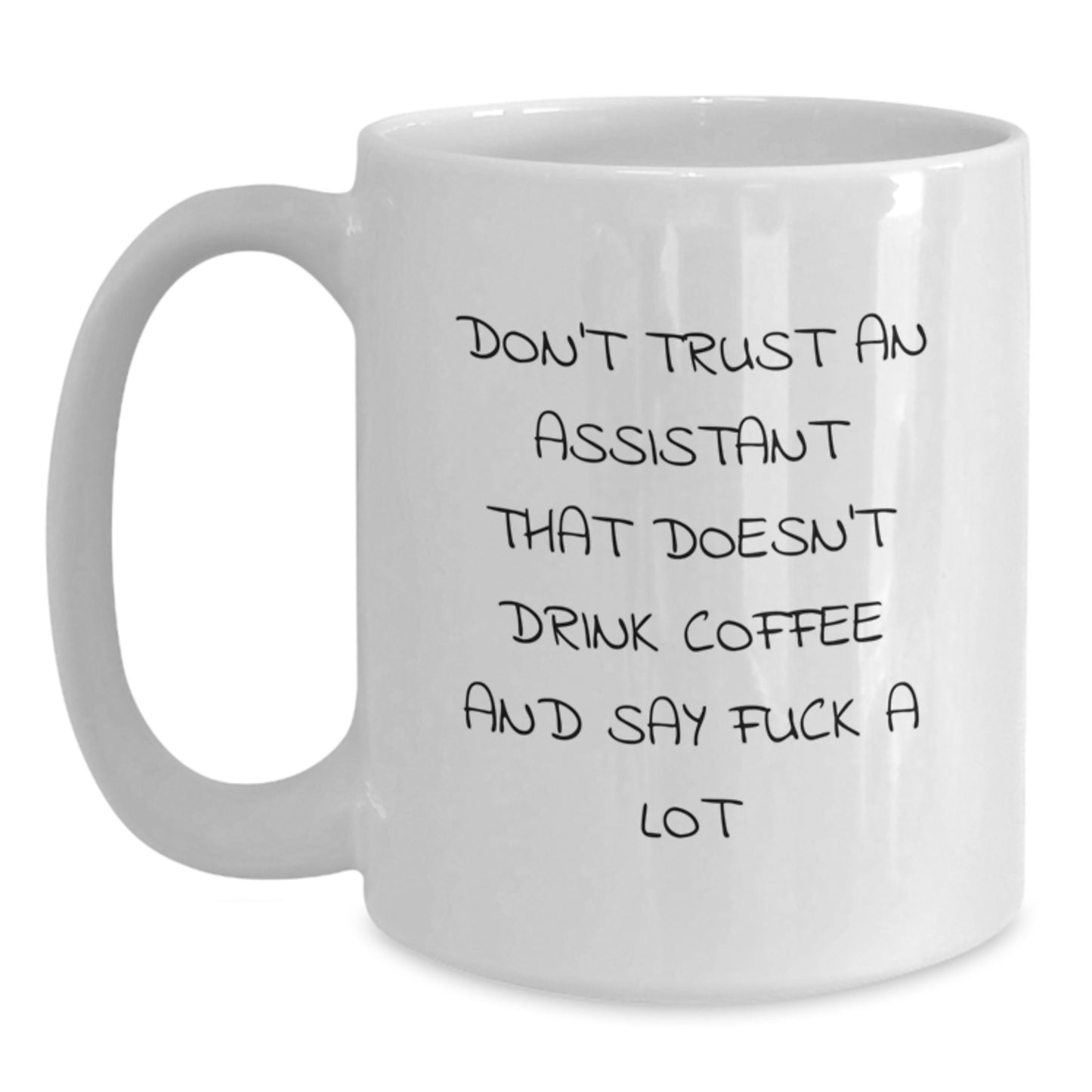 Funny Assistant Gifts: White Coffee Mug for Birthday, 'Don't Trust An Assistant', Unique Gift from Friends, Coworkers, Family - Main