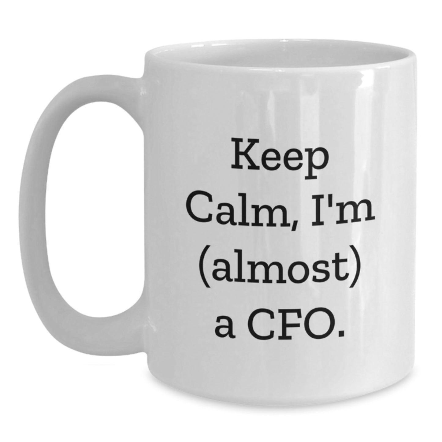 CFO Gifts from Friends, Cute White Coffee Mugs for Graduation, Keep Calm I'm (almost) A CFO. Funny CFO Mug for Men or Women, Gifts for CFO, Unique Graduation Gifts. - Main