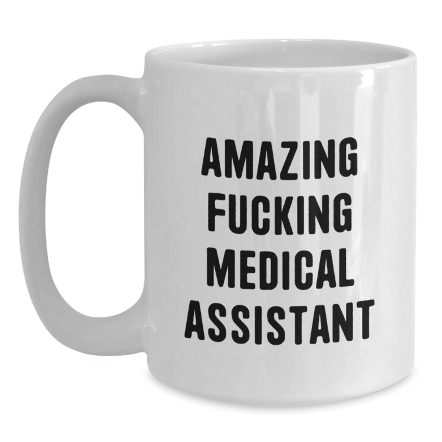 Funny Medical Assistant Gifts: 'Amazing F--king Medical Assistant' Quote White Coffee Mug for Medical Assistant Graduation - Main