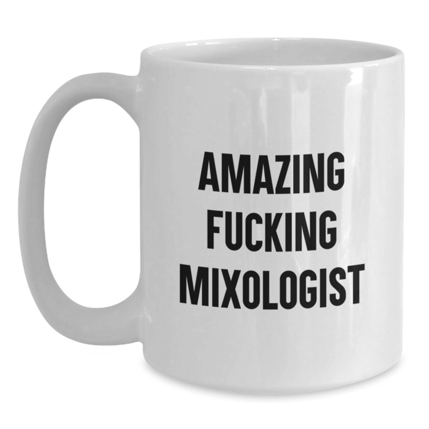 Funny Mixologist Gifts from Friends - Amazing White Coffee Mugs for Graduation, 'Amazing F--king Mixologist' Quote, 11oz or 15oz, Ceramic, Microwave, Dishwasher Safe, Gifts for Mixologists - Main