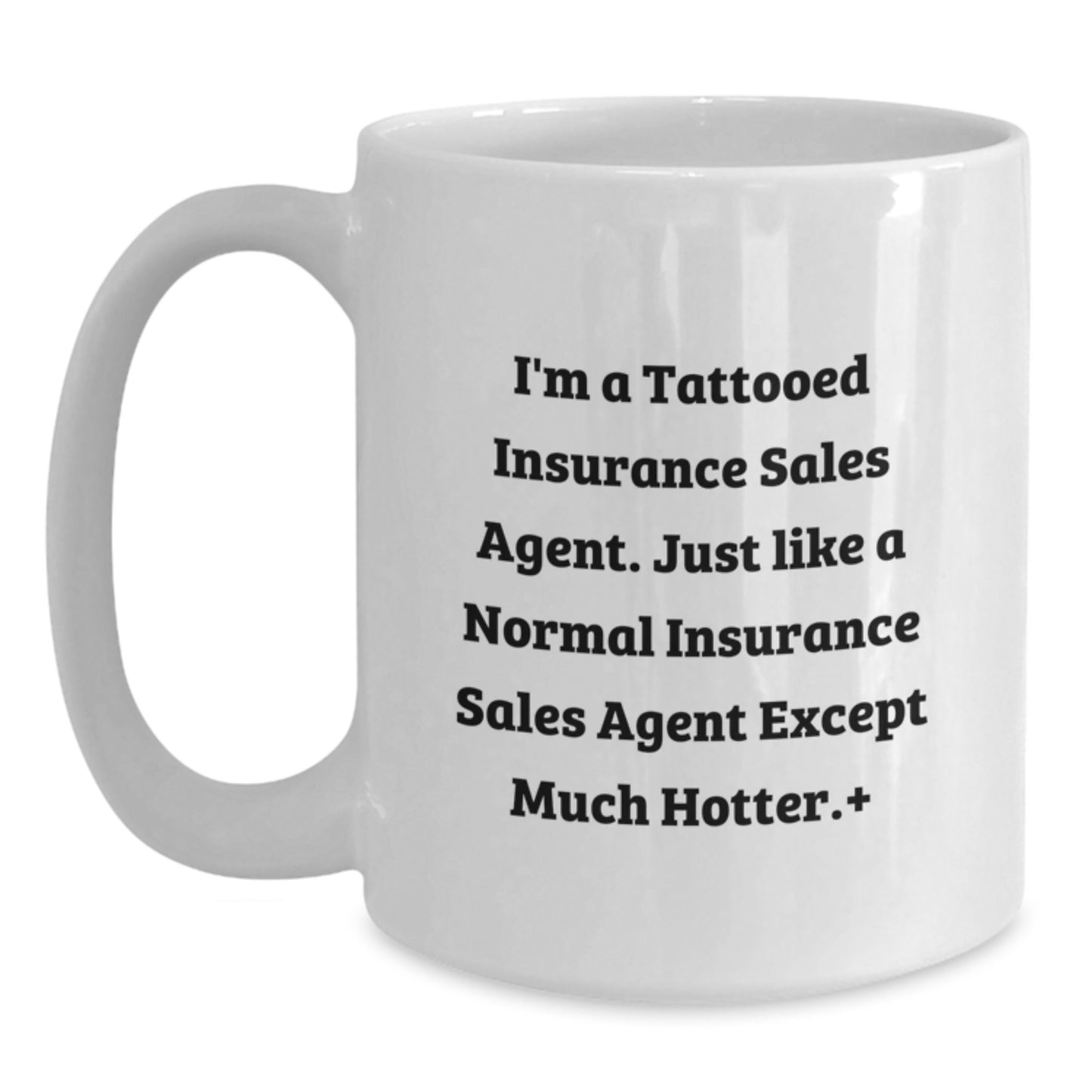 Funny Insurance Sales Agent Gifts, White Coffee Mug for Insurance Sales Agent Friends, Gifts from Coworkers to Insurance Sales Agent Graduates - I'm A Tattooed Insurance Sales Agent - Main