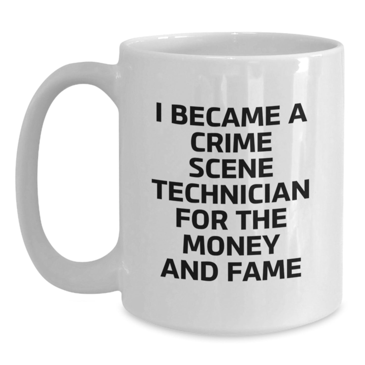 Crime Scene Technician Humor Gifts from Friends - Funny White Coffee Mug for Crime Scene Technician Graduation Unique Gifts, 11oz & 15oz Options - Main