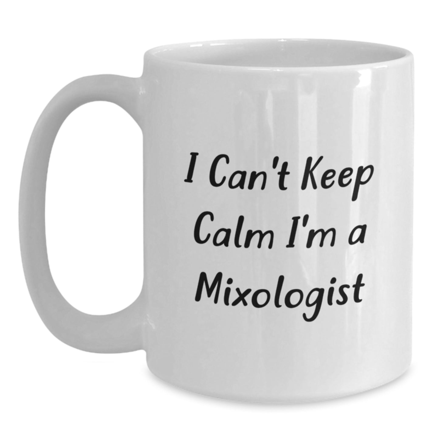 Funny Mixologist Gifts, I Can't Keep Calm I'm A Mixologist White Coffee Mug, Birthday Unique Gifts for Mixologists, Gifts from Friends, Gifts for Mixologists - Main