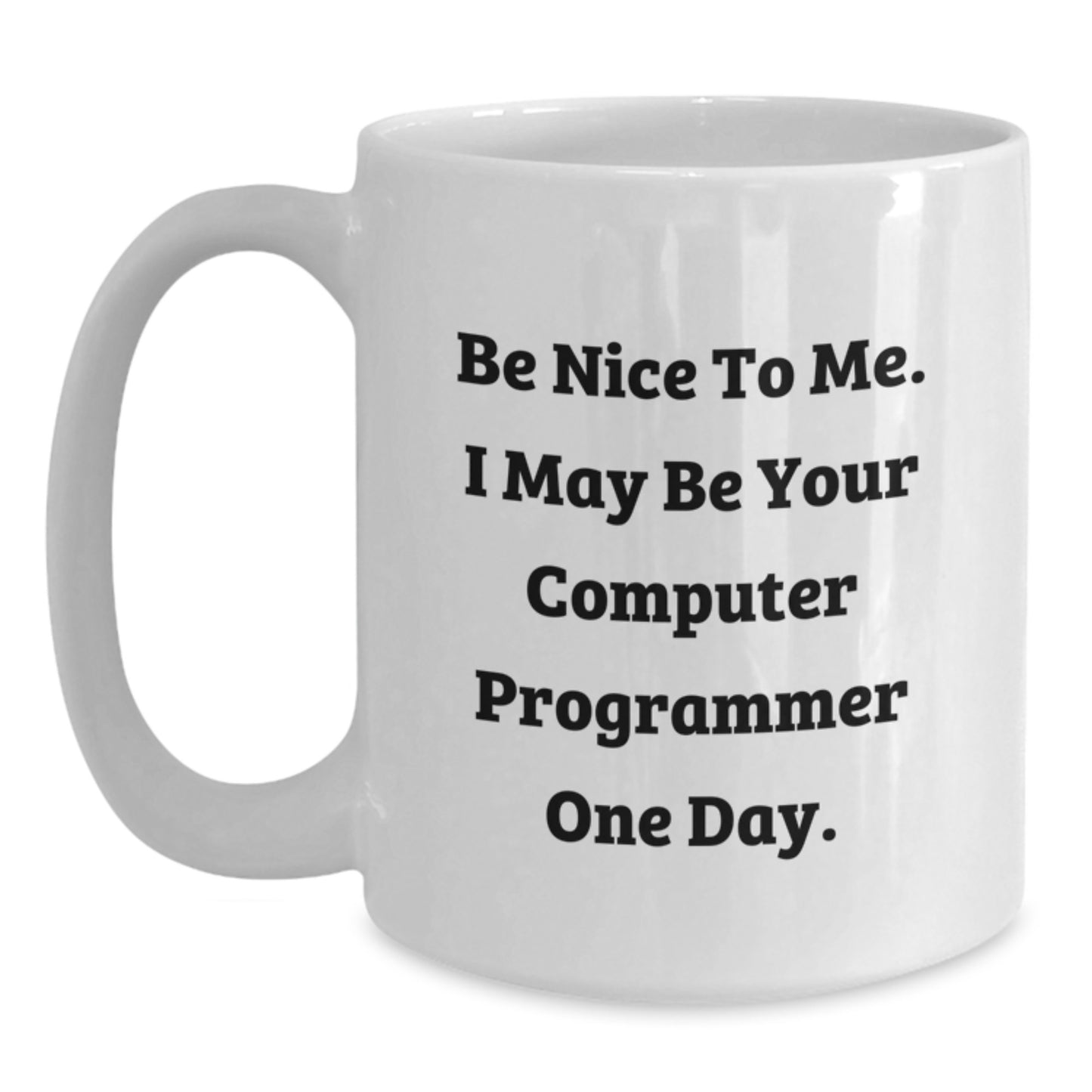 Funny Computer Programmer Gifts, 'Be Nice To Me' White Coffee Mug, Graduation Unique Gifts from Friends, Coworkers, Family for Men, Women - Main