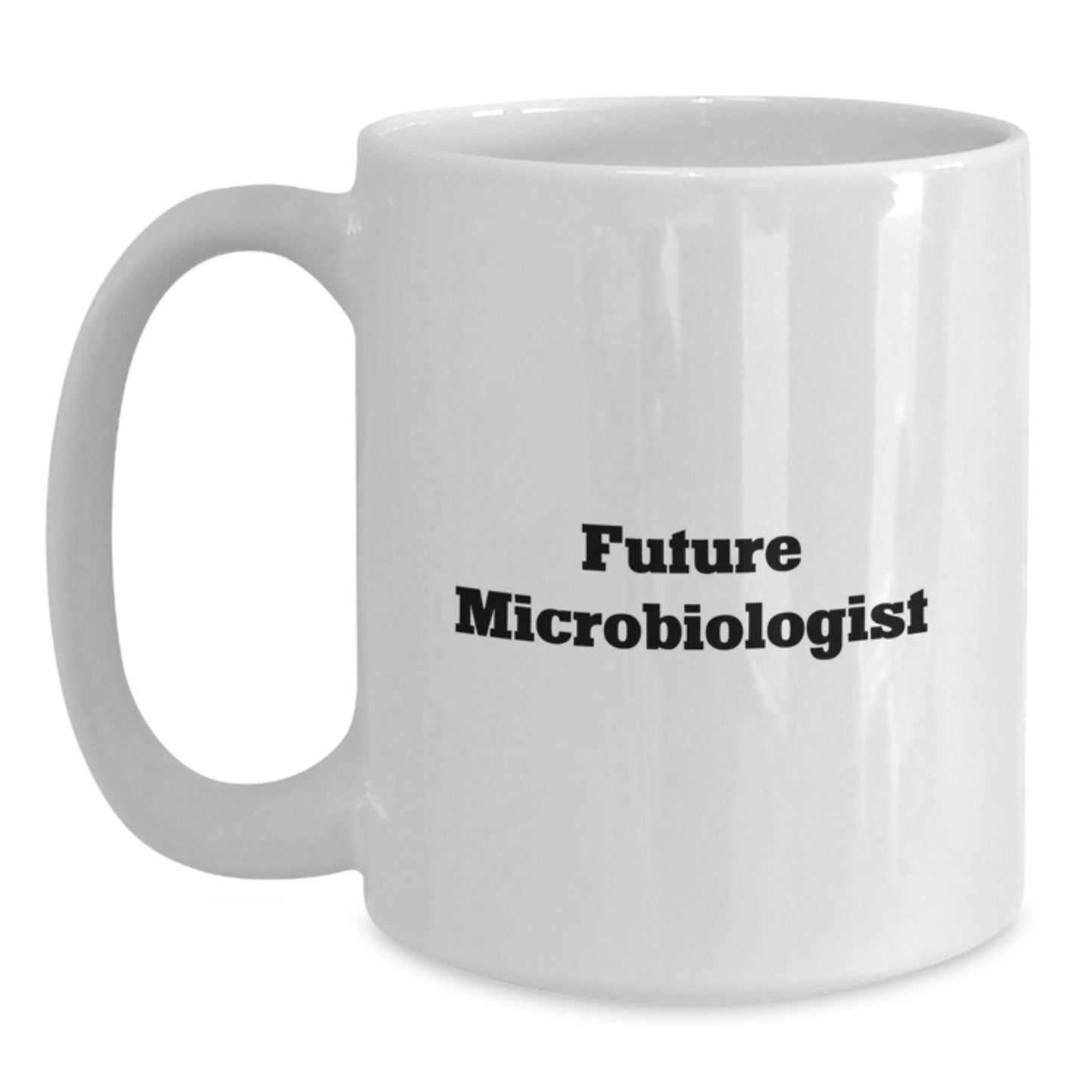 Funny Microbiologist Gifts for Her, White Coffee Mug with Inspirational Quote, Birthday Presents from Family, Coworkers, or Friends - Main