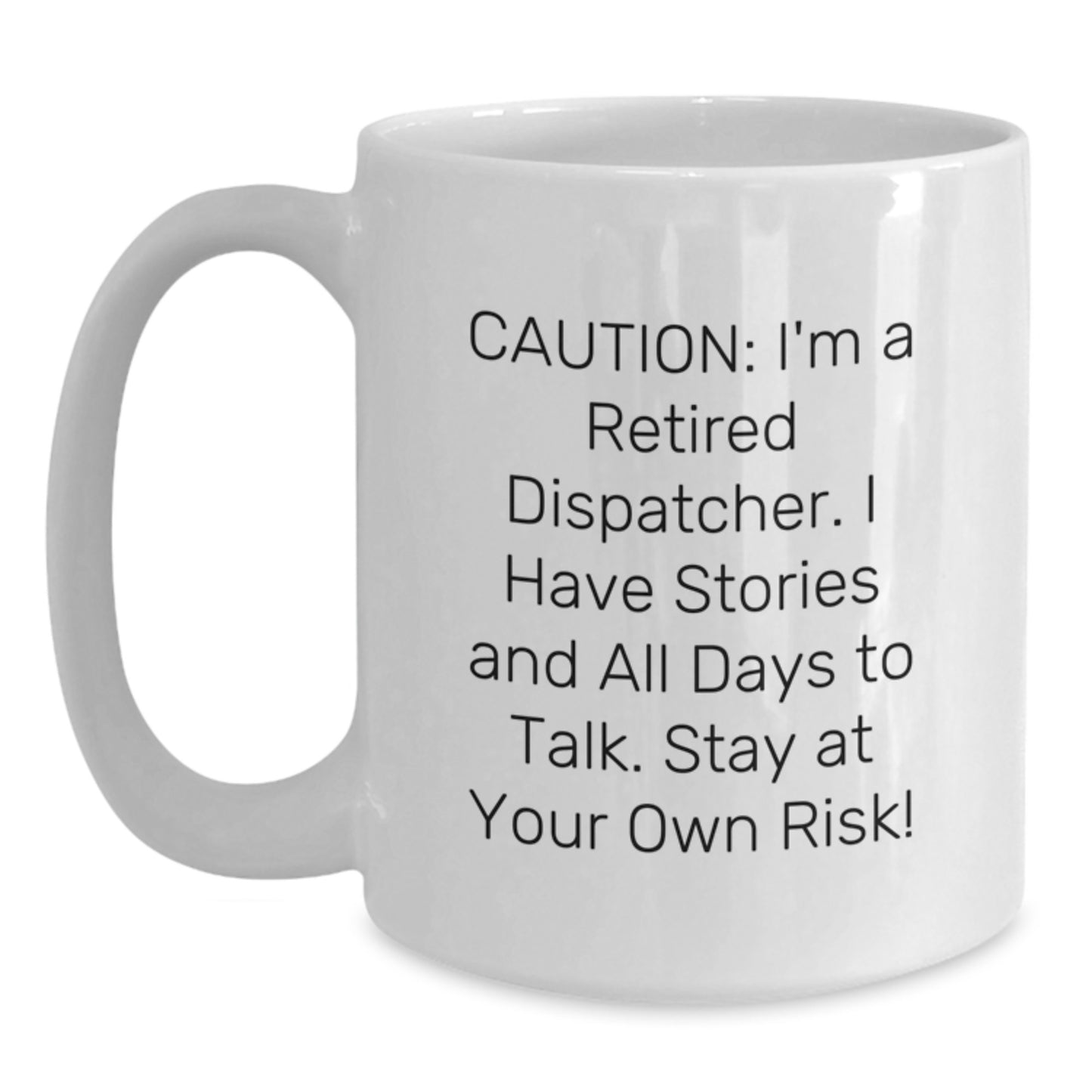 Dispatcher Hilarious Storyteller White Coffee Mug, Funny Gift for Friends, Coworkers, and Family on Birthday - Main