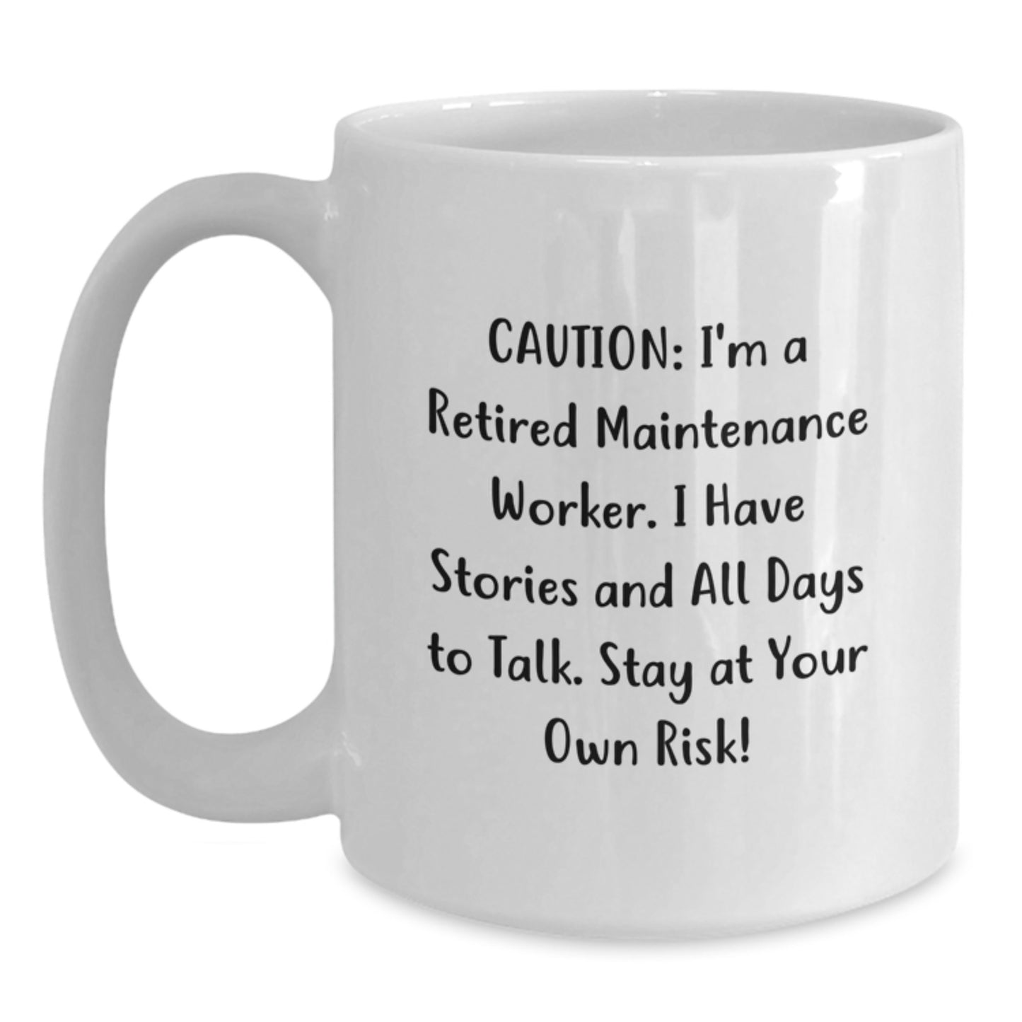 Funny Maintenance Worker Gifts from Friends - Birthday Unique Presents for Him or Her - 'Caution: I'm A Retired Maintenance Worker...' White Coffee Mug - Main