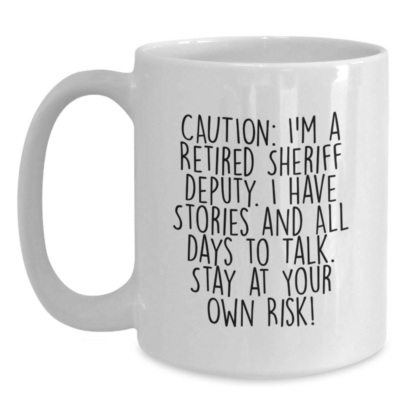 Funny Sheriff Deputy Gifts from Friends, Sheriff Deputy White Coffee Mug for Sheriff Deputy, Caution: I'm A Retired Sheriff Deputy, Birthday Unique Gifts - Main