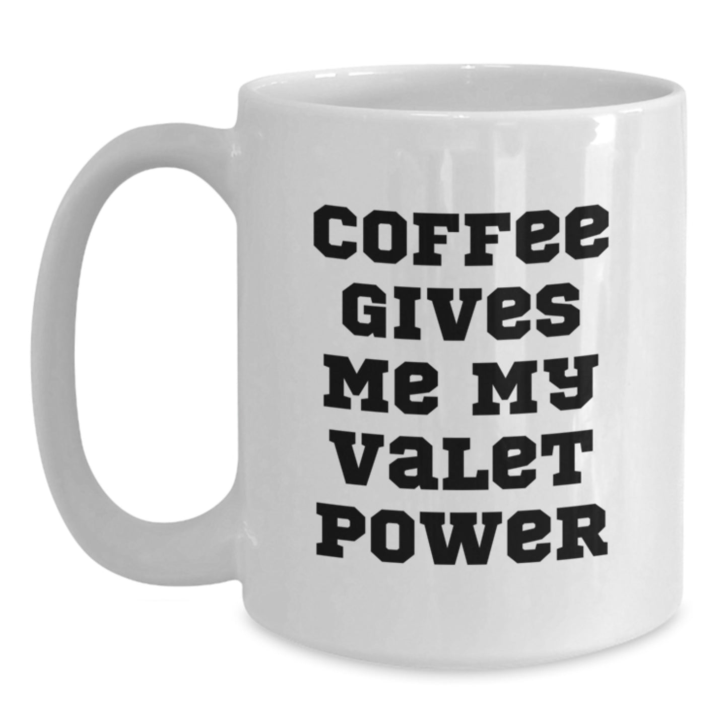 Funny Valet Gifts from Friends, White Coffee Mug for Birthday, Coffee Gives Me My Valet Power - Main