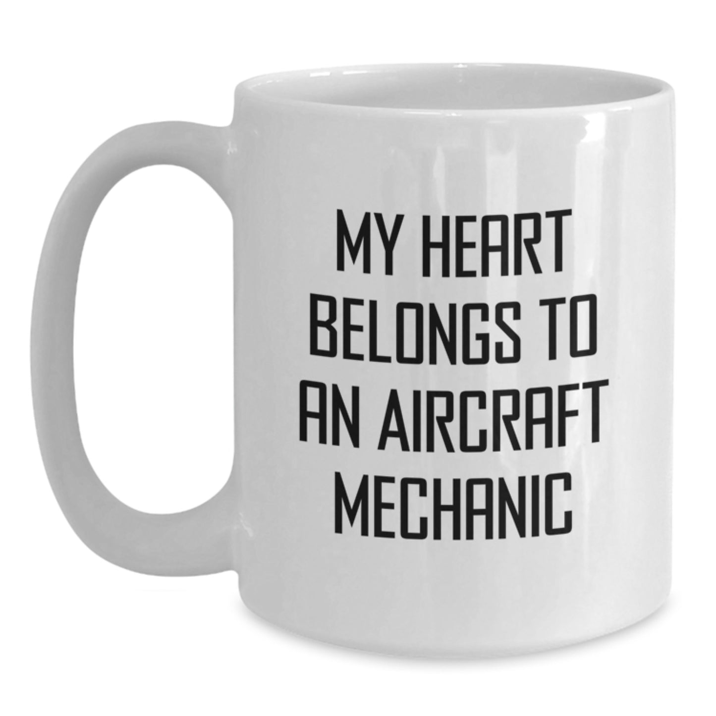Funny Aircraft Mechanic Gifts Birthday Quote White Coffee Mug 'My Heart Belongs To An Aircraft Mechanic' for Friends from Family - Main