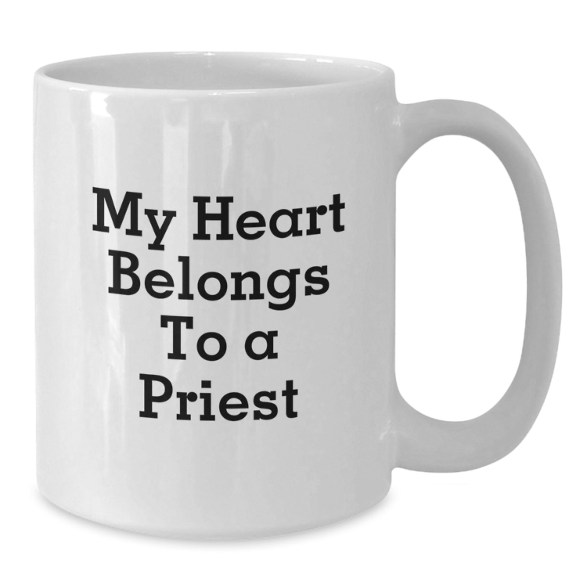Funny Priest Quotes Gifts for Him, White Coffee Mug, 'My Heart Belongs To A Priest', Graduation Unique Gifts from Friends to Priest, 11oz or 15oz Capacity, Microwave and Dishwasher Safe - Additional