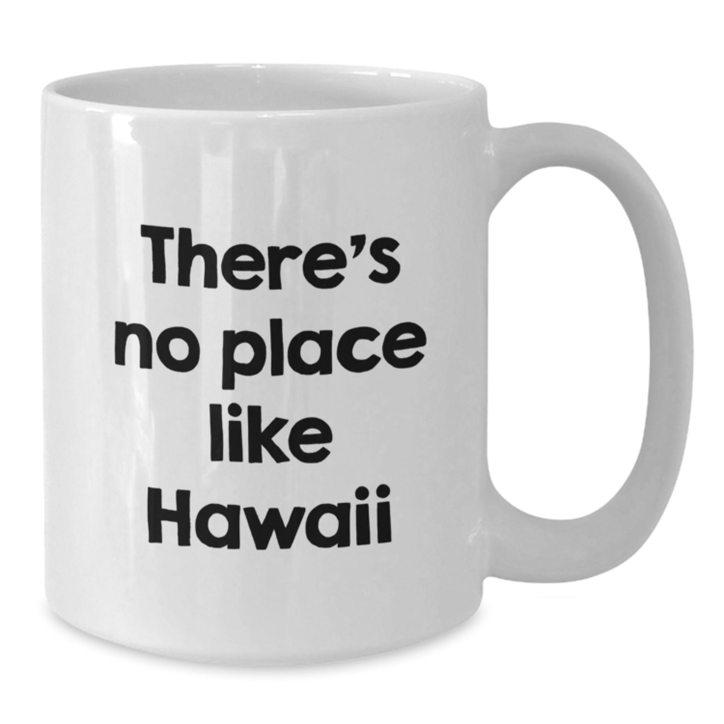 Hawaii Gifts for Men, White Coffee Mug with Funny Quote 'There's No Place Like Hawaii', Unique Graduation Gifts from Friends - Additional