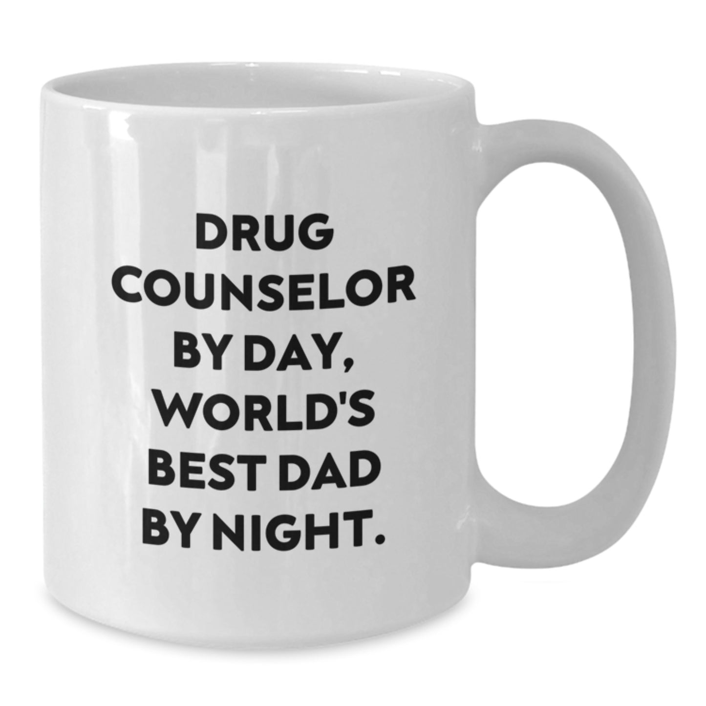 Drug Counselor Humor Gifts from Men to Graduation Winners, White Coffee Mug for World's Best Dads - Additional