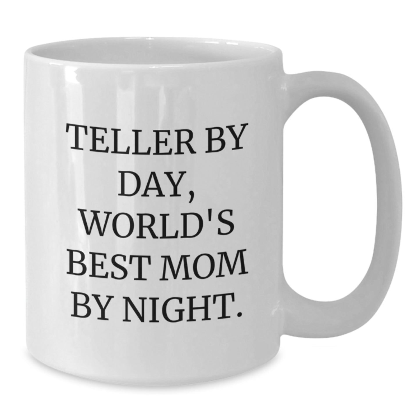 Teller By Day Funny White Coffee Mug Gifts from Mom for Graduation - Additional