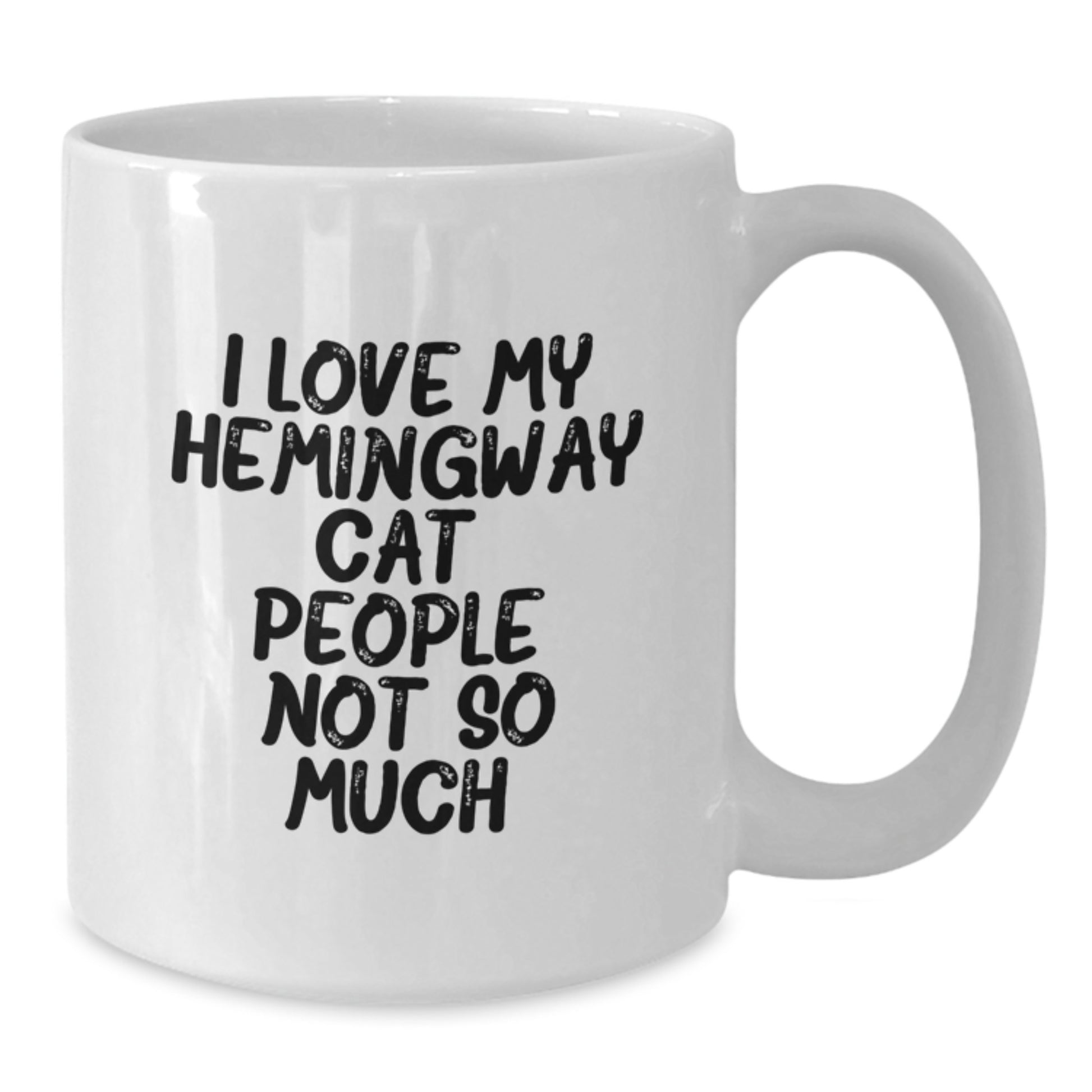 Hemingway Cat Gifts from Friends, Funny White Coffee Mug for Graduation, I Love My Hemingway Cat. People, Not So Much. - 11oz or 15oz Capacity, Gift for Men or Women - Additional