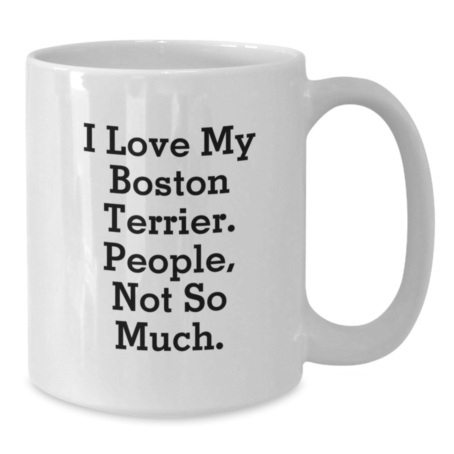 Boston Terrier Dog Mom Funny Quote White Coffee Mug Gifts from Friends, Family, or Coworkers for Boston Terrier Dog Lovers on Graduation - Additional