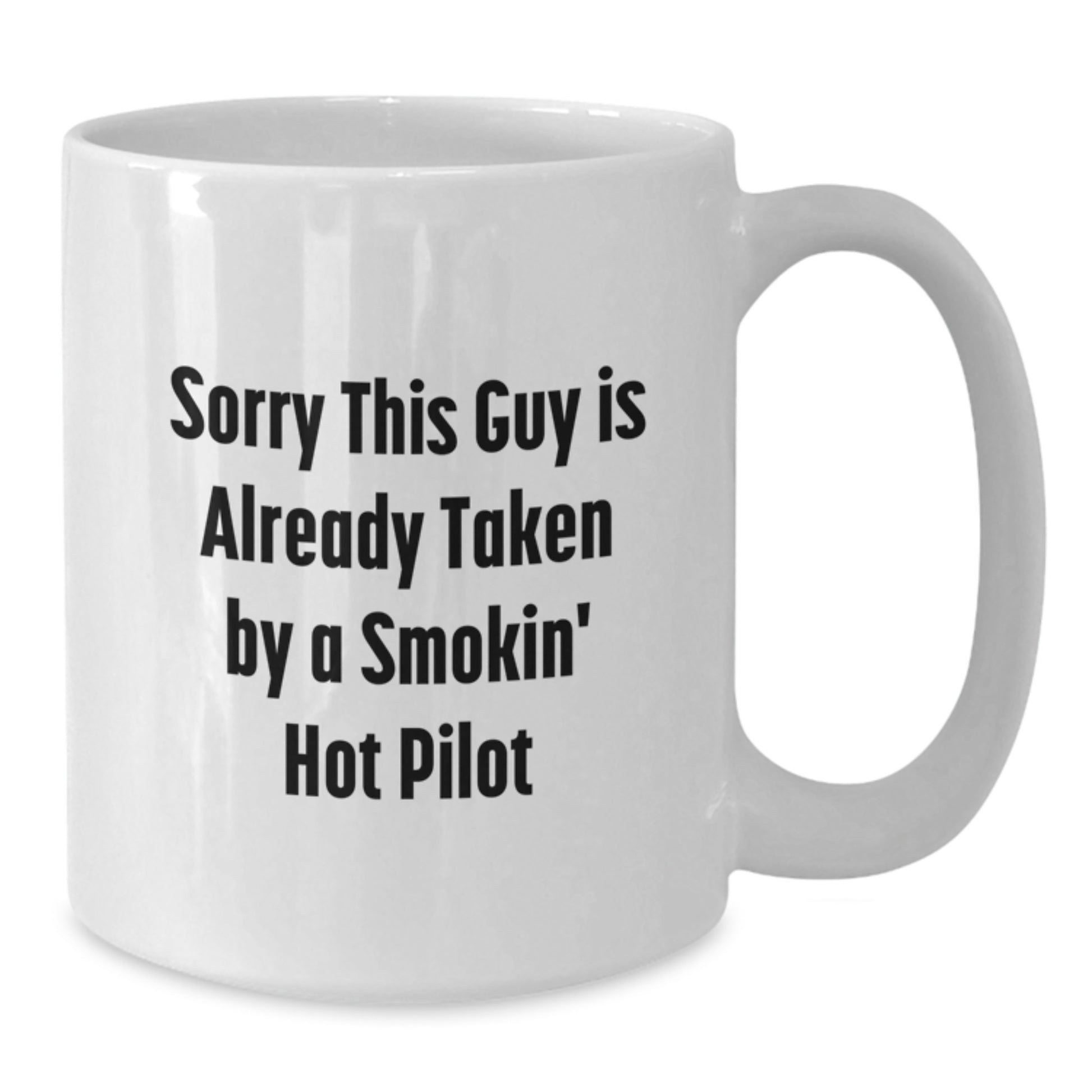 Funny Pilot Gifts for Birthday - White Coffee Mug with Sorry This Guy Quote, Gifts from Friends, for Pilot Lovers, 11oz or 15oz - Additional