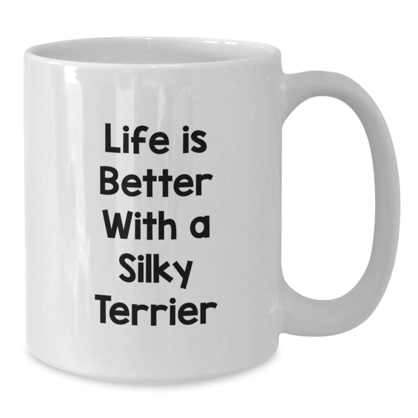 Silky Terrier Dog Lovers Gifts from Friends and Family - Life Is Better With A Silky Terrier Funny White Coffee Mug, Birthday Unique Gifts for Silky Terrier Dog Enthusiasts - Additional