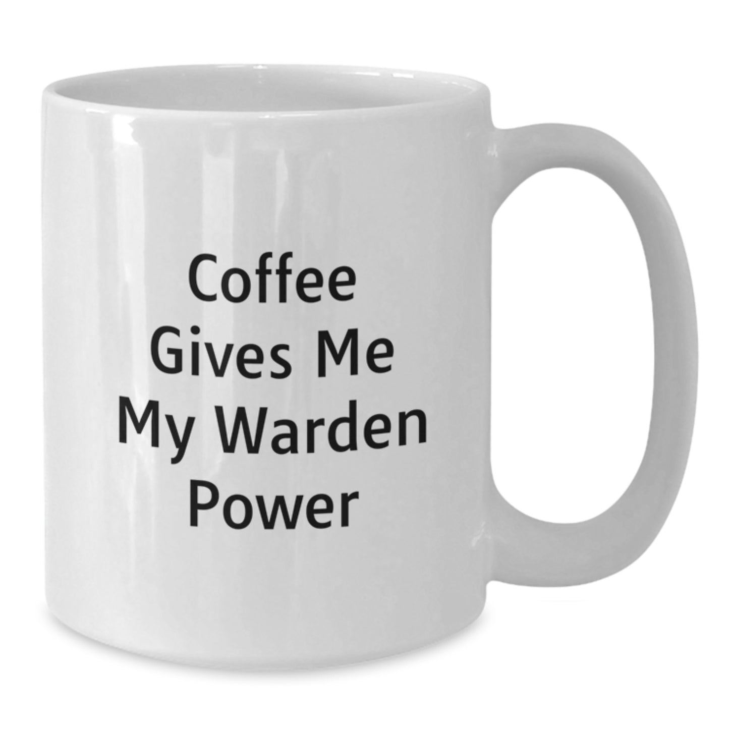 Funny Warden Gifts, White Coffee Mug for Birthday, 'Coffee Gives Me My Warden Power' - Gifts from Friends, Coworkers, Family - Additional