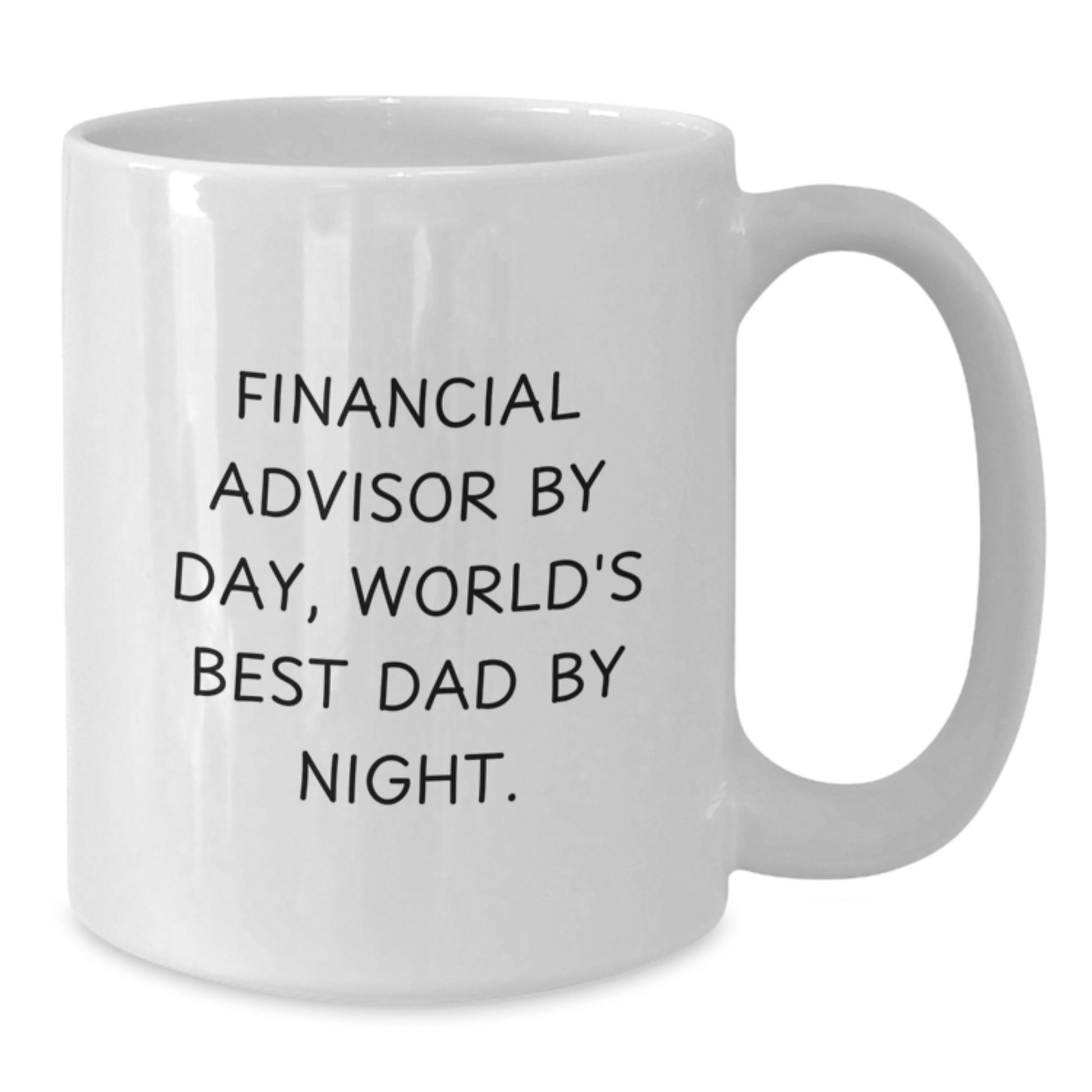 Financial Advisor Funny Gifts from Dad to Grad, World's Best Dad White Coffee Mug, 11oz or 15oz - Additional